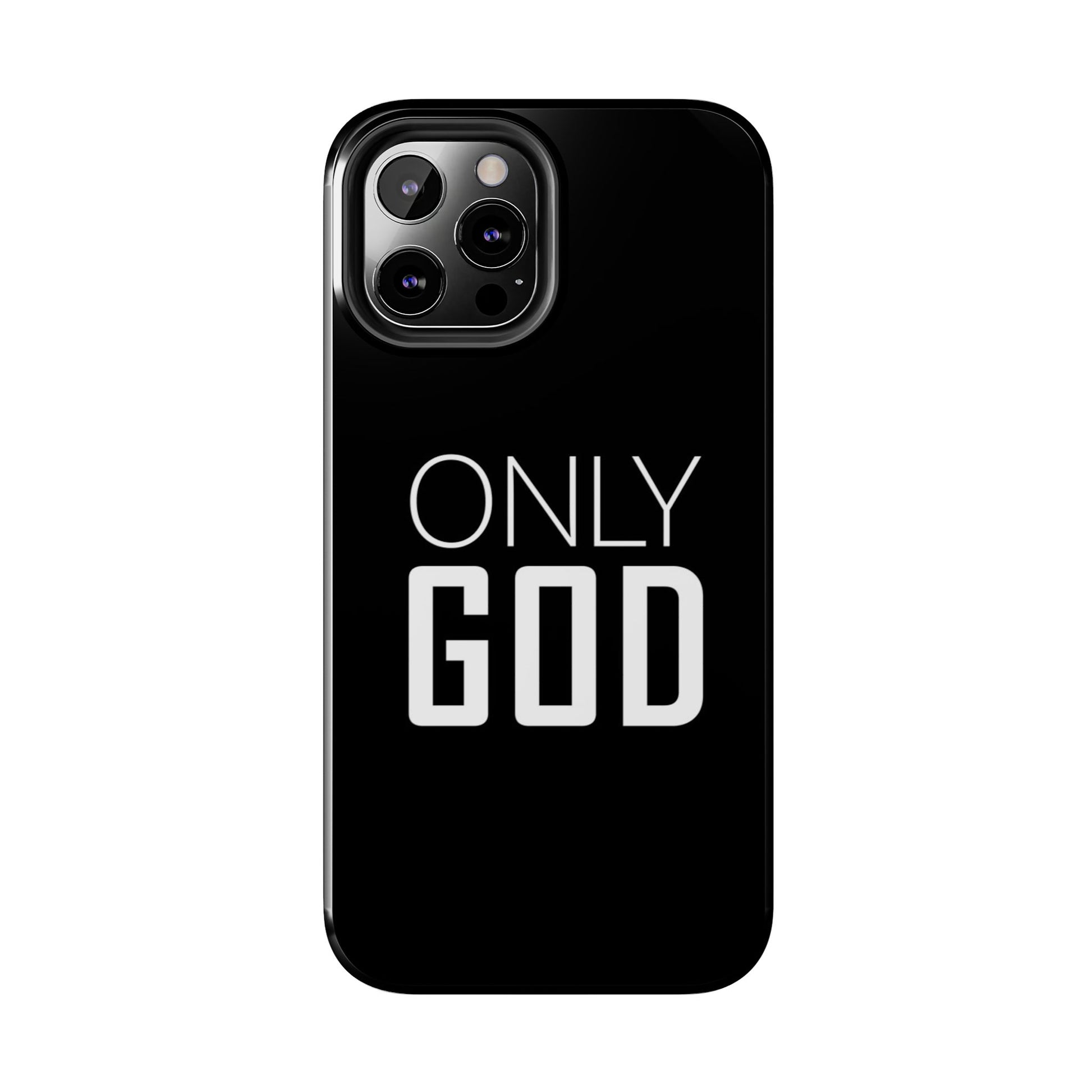 Only GOD Christian Phone Cases for iPhones & Samsung Phones