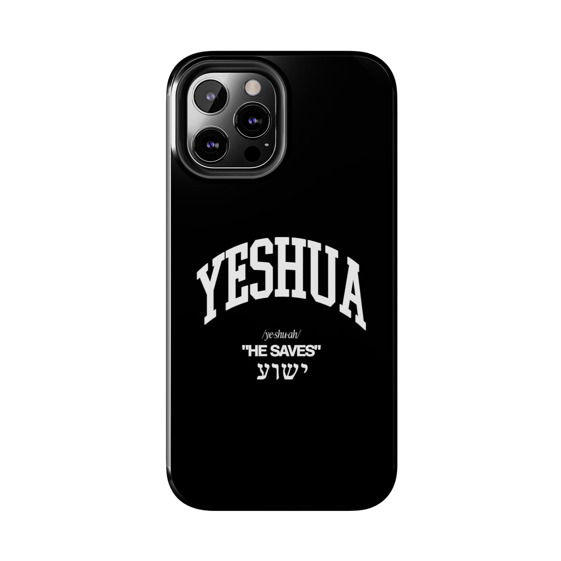 Yeshua He Saves Christian Theme Phone Cases for iPhones & Samsung Phones