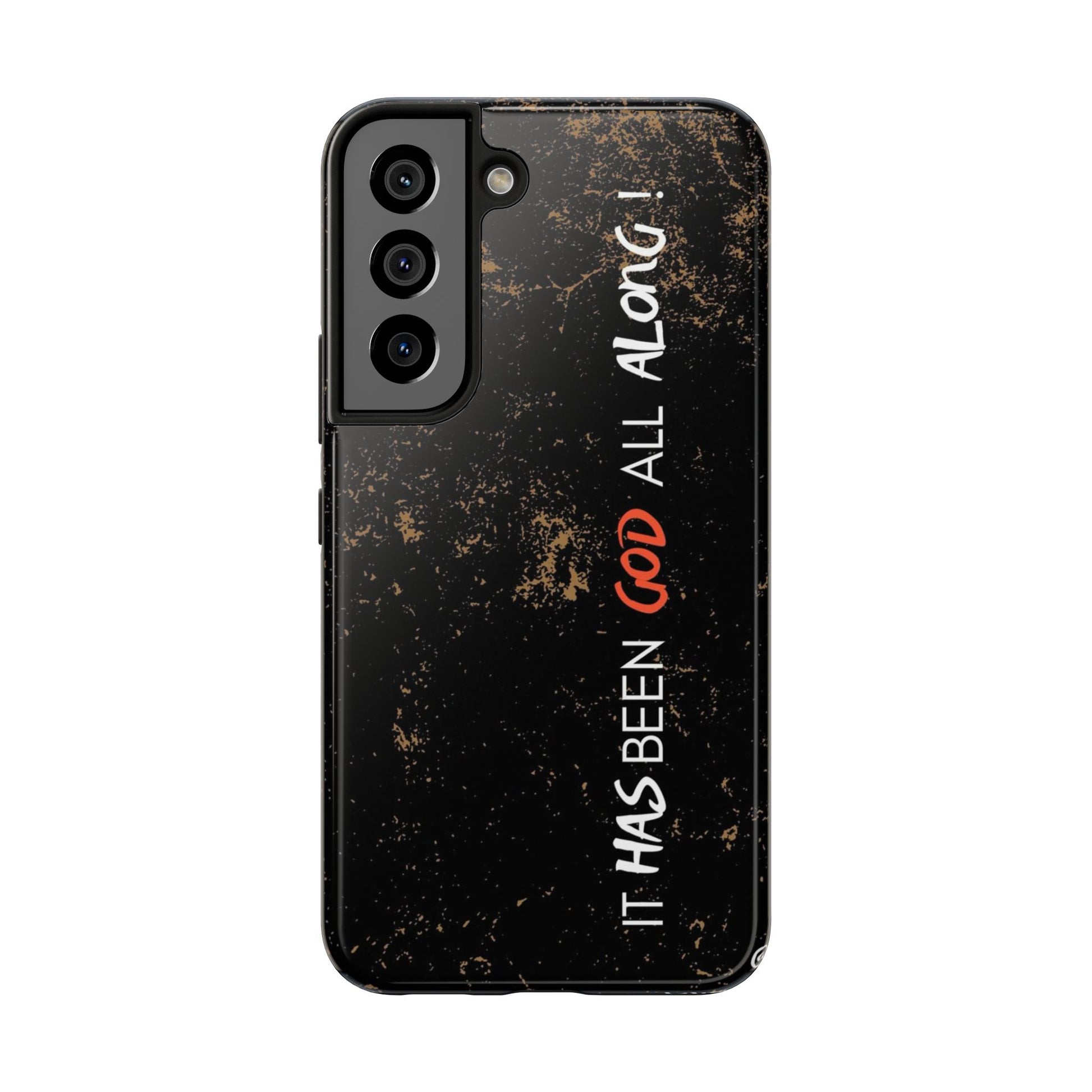 It has Been God All Along Christian Phone Cases for iPhones & Samsung Phones