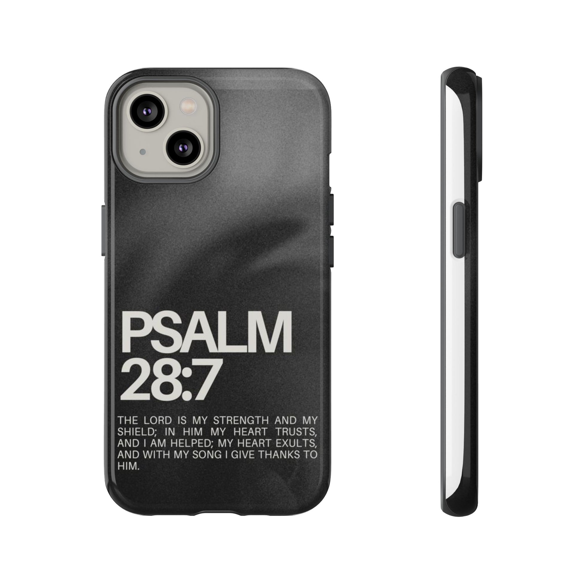 Christian Themed Psalms 28:7 Phone Case, Tough Cases for iPhones, Samsung, and Pixel