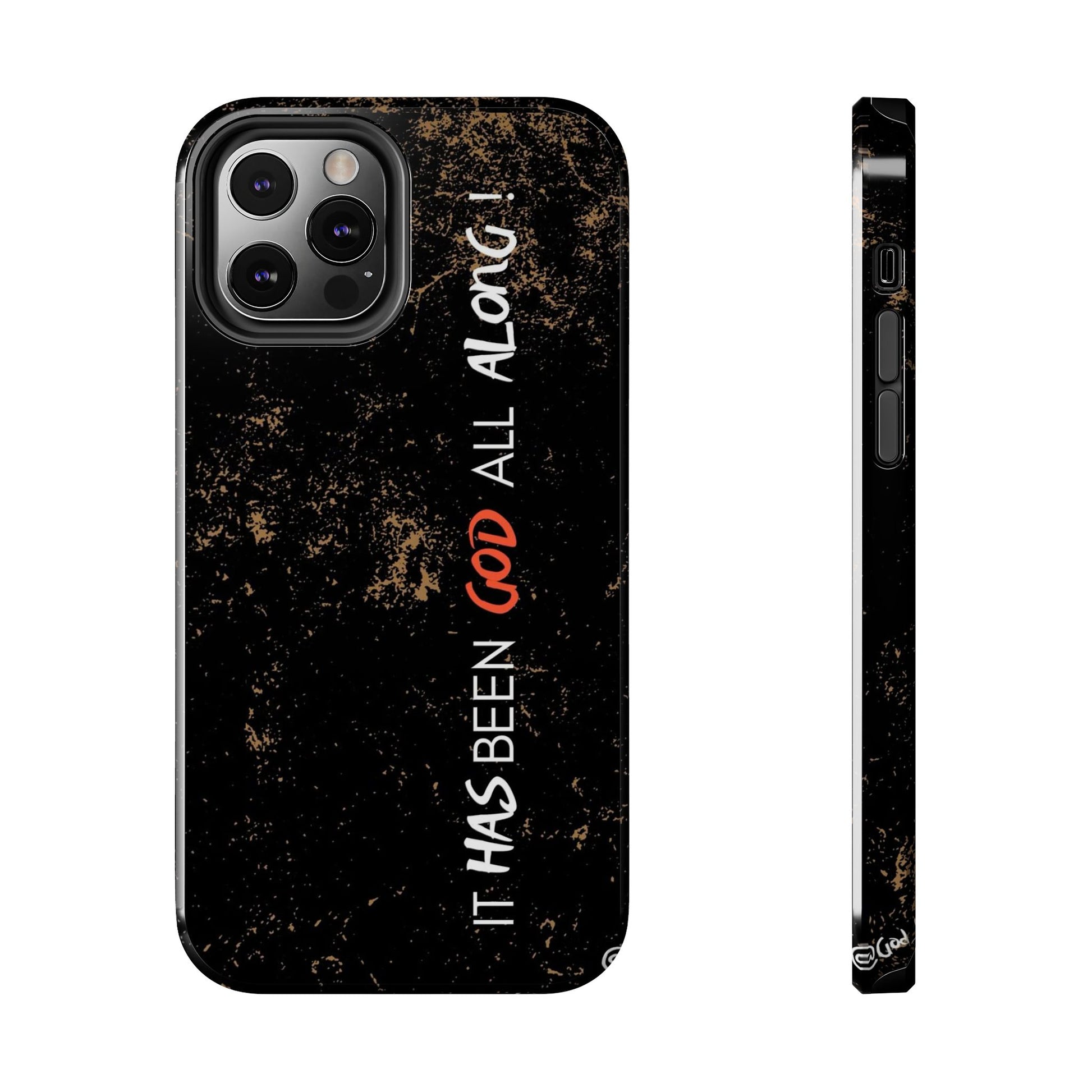 It has Been God All Along Christian Phone Cases for iPhones & Samsung Phones