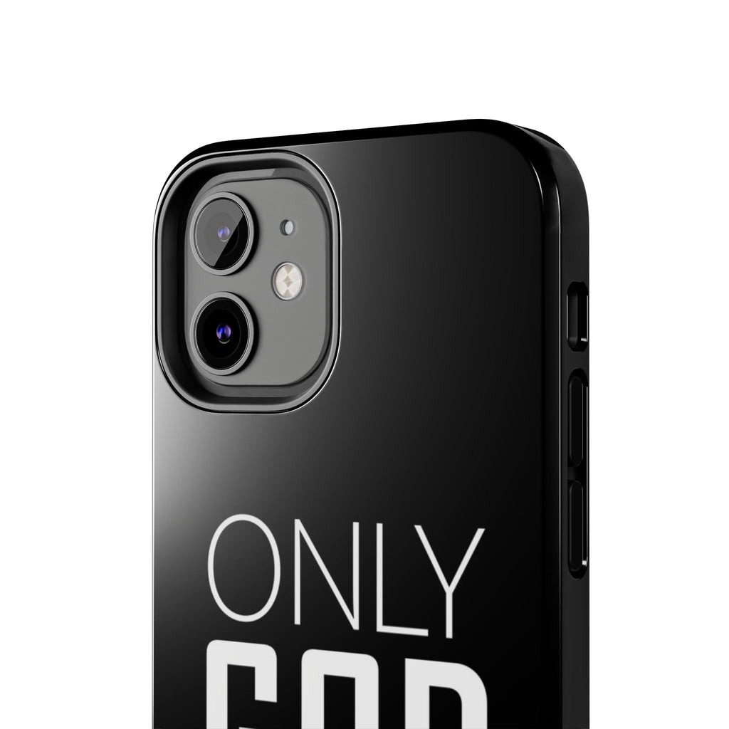 Only GOD Christian Phone Cases for iPhones & Samsung Phones