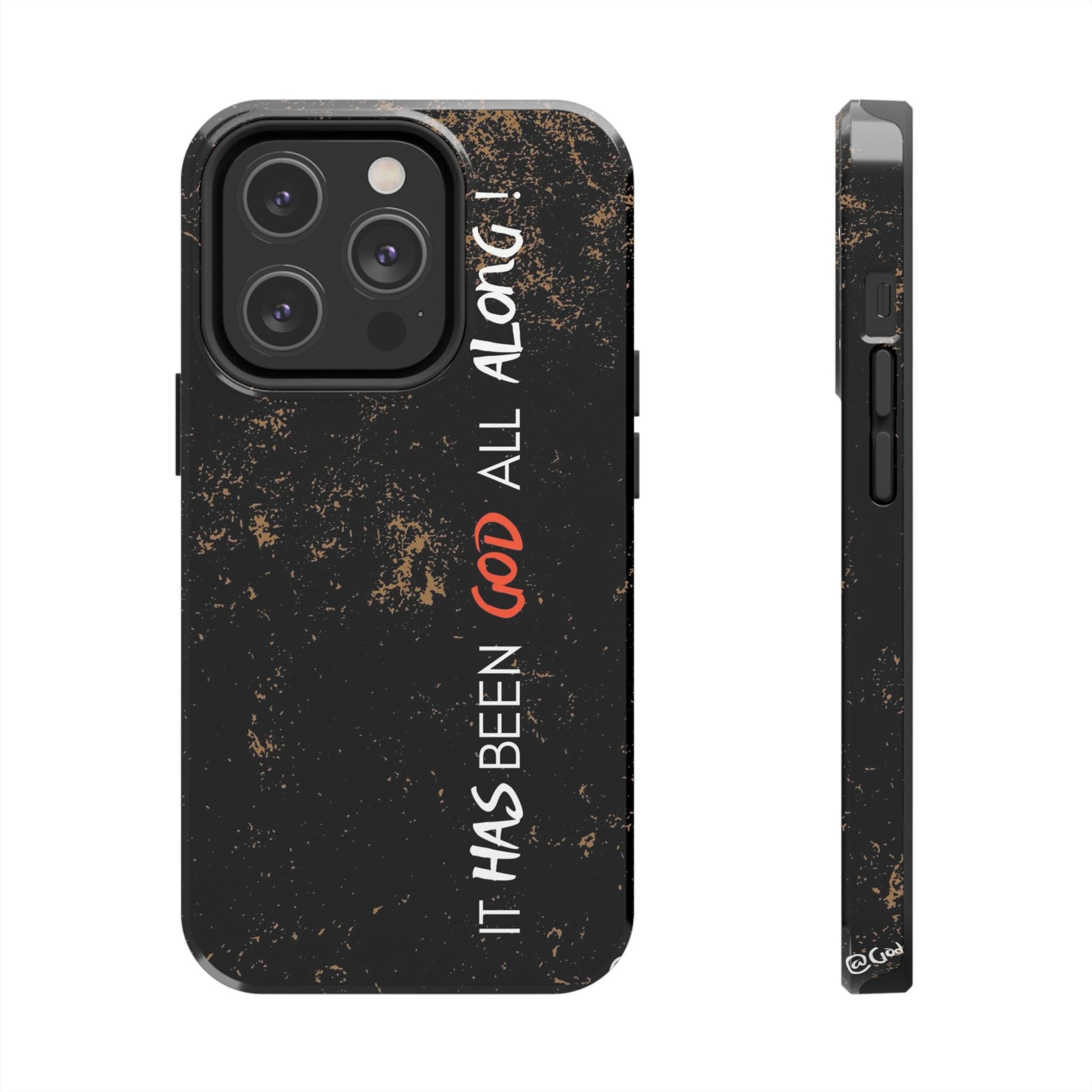 It has Been God All Along Christian Phone Cases for iPhones & Samsung Phones