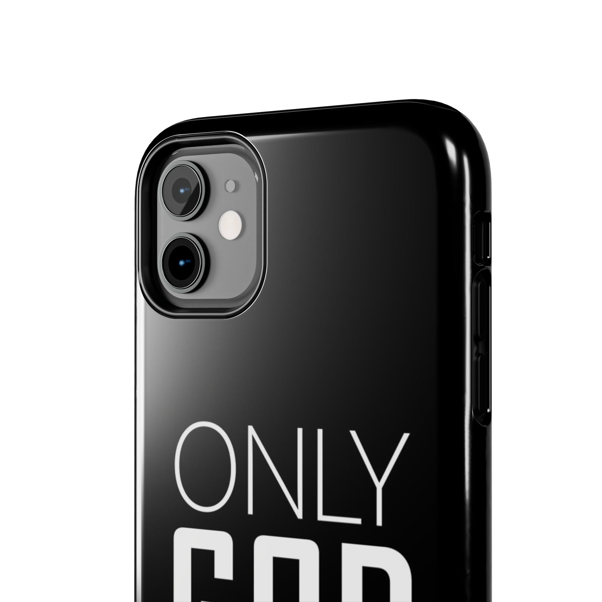 Only GOD Christian Phone Cases for iPhones & Samsung Phones