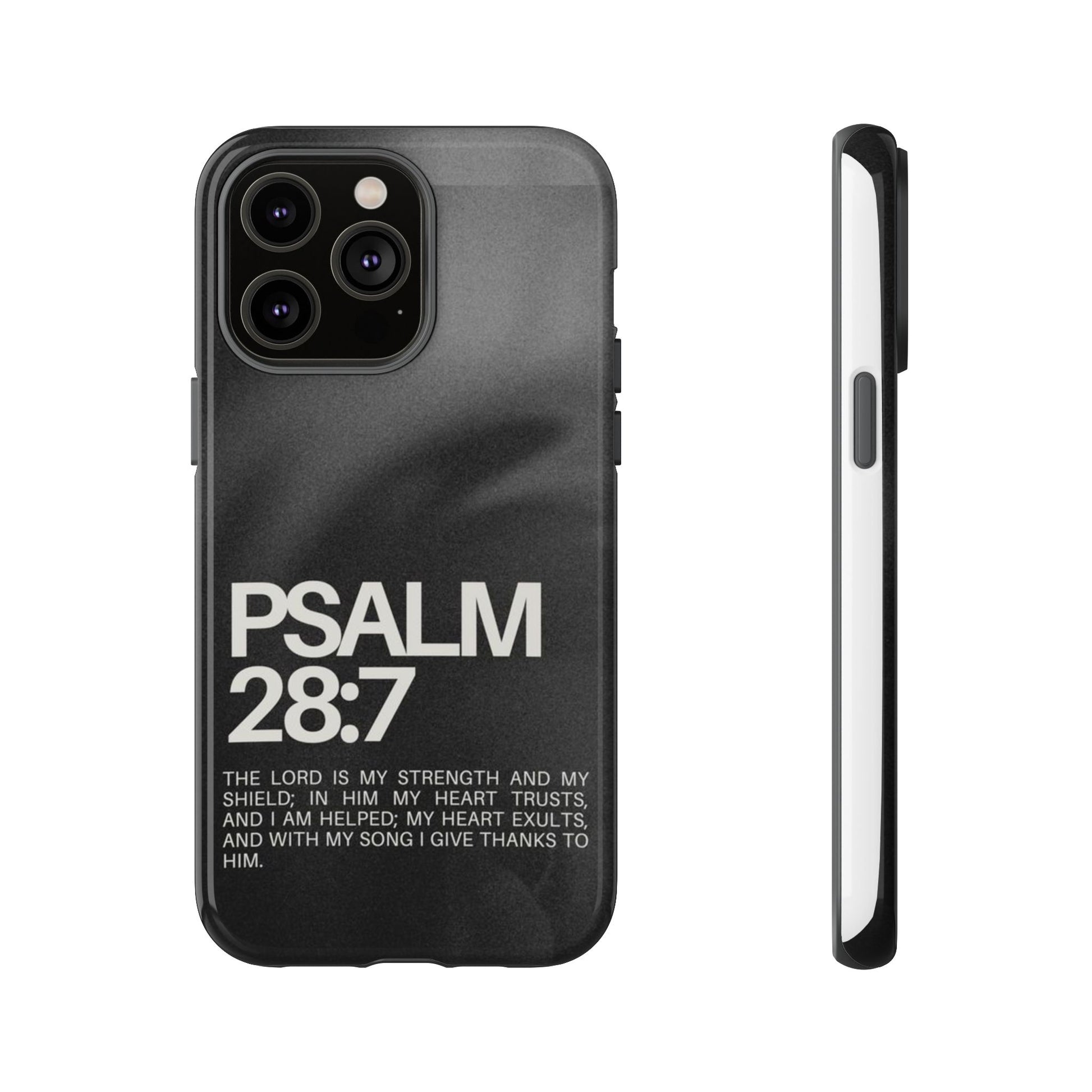Christian Themed Psalms 28:7 Phone Case, Tough Cases for iPhones, Samsung, and Pixel