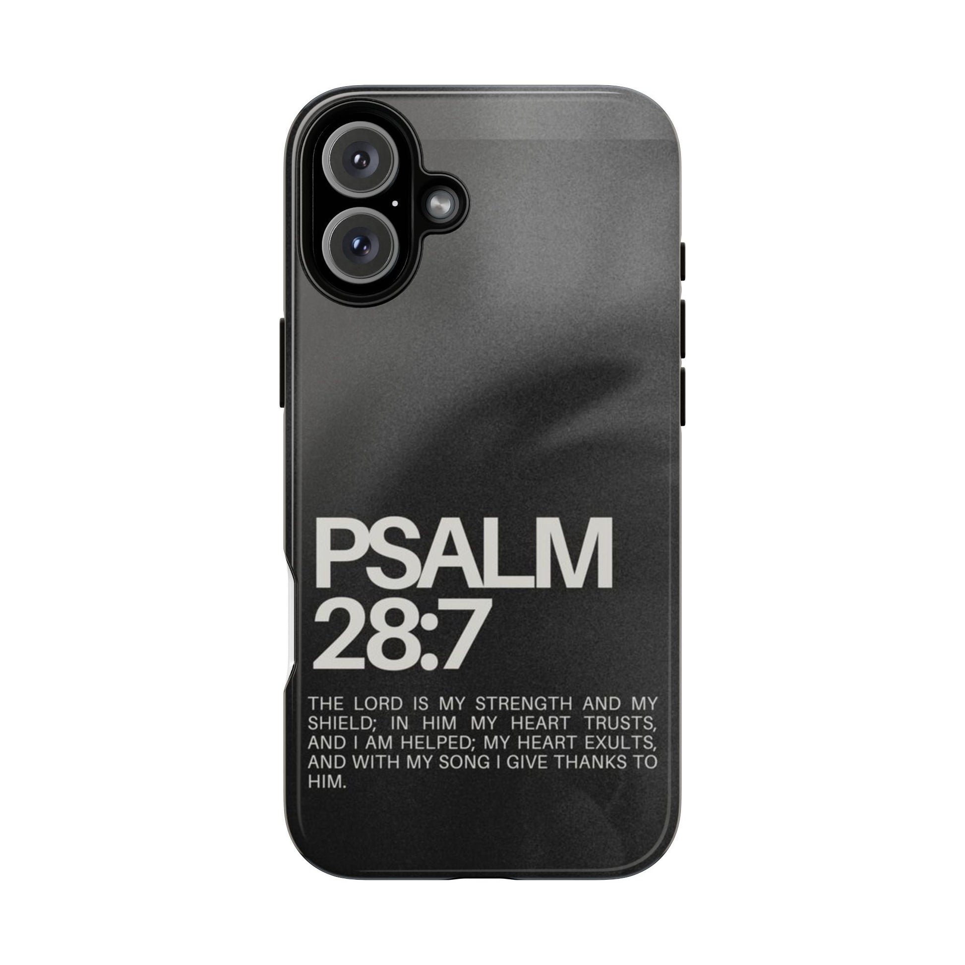 Christian Themed Psalms 28:7 Phone Case, Tough Cases for iPhones, Samsung, and Pixel