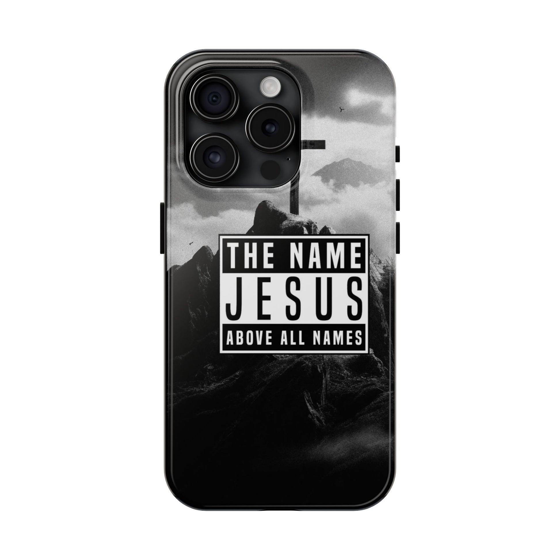 Jesus, The Name Above All Names Christian Cases for iPhones & Samsung Phones