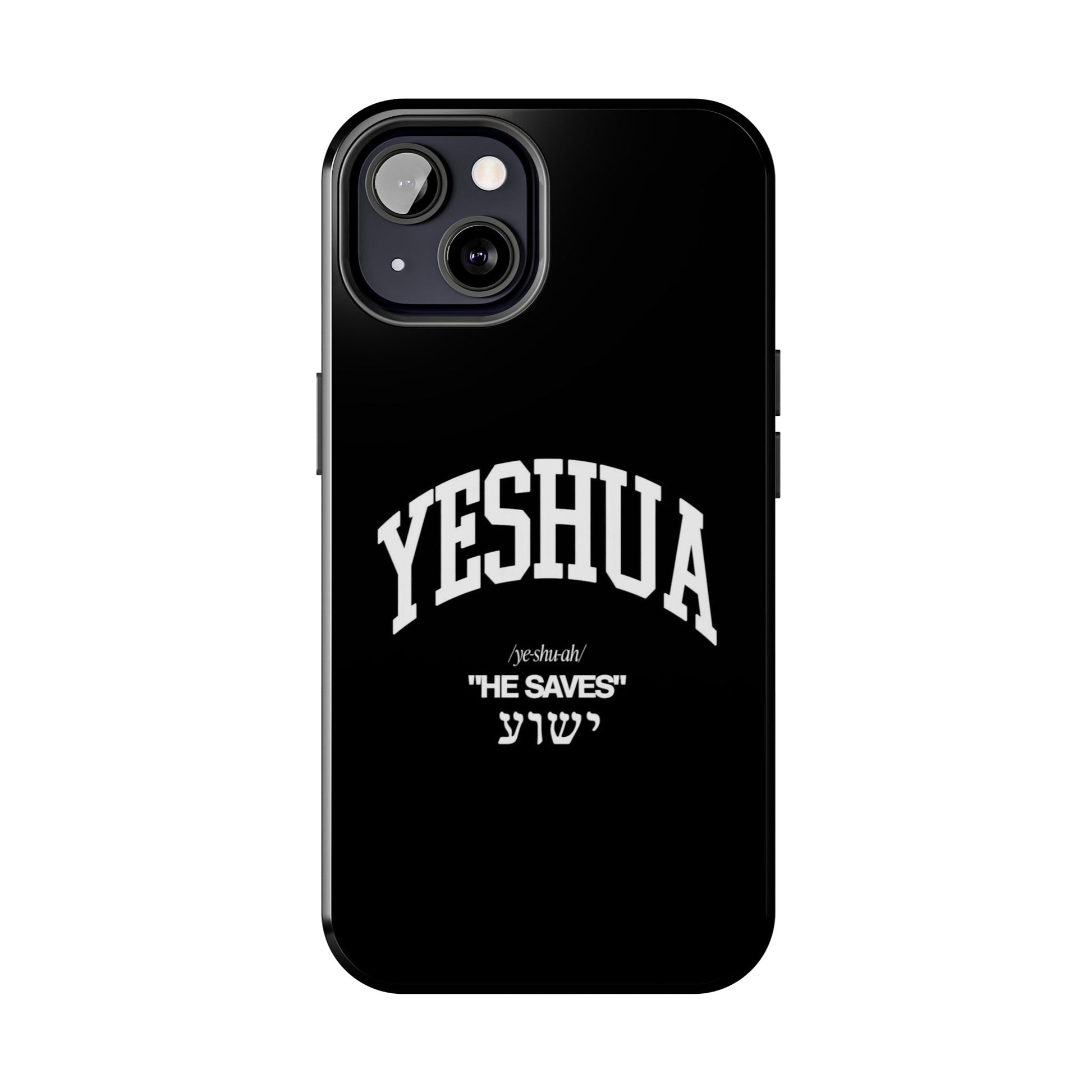 Yeshua He Saves Christian Theme Phone Cases for iPhones & Samsung Phones