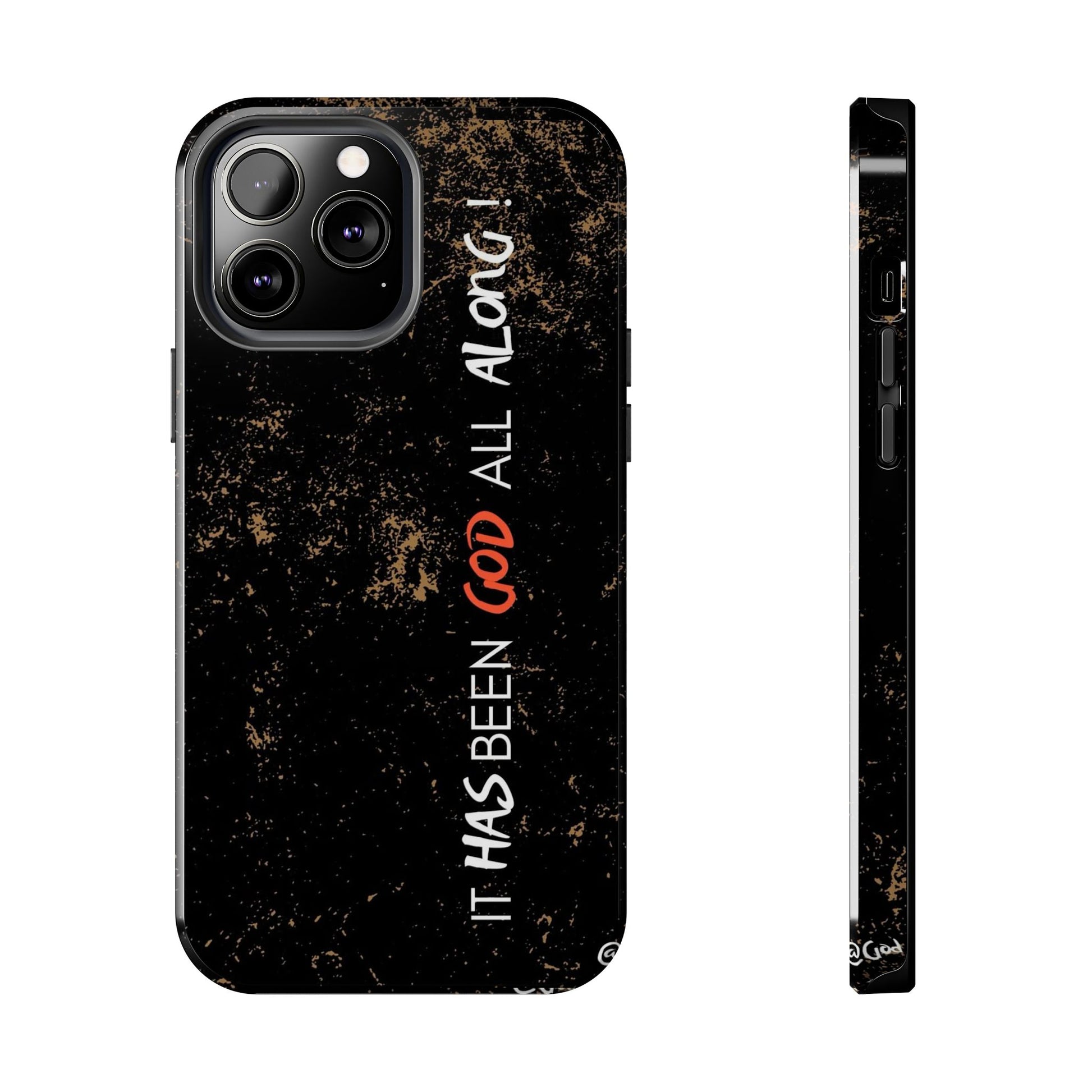 It has Been God All Along Christian Phone Cases for iPhones & Samsung Phones