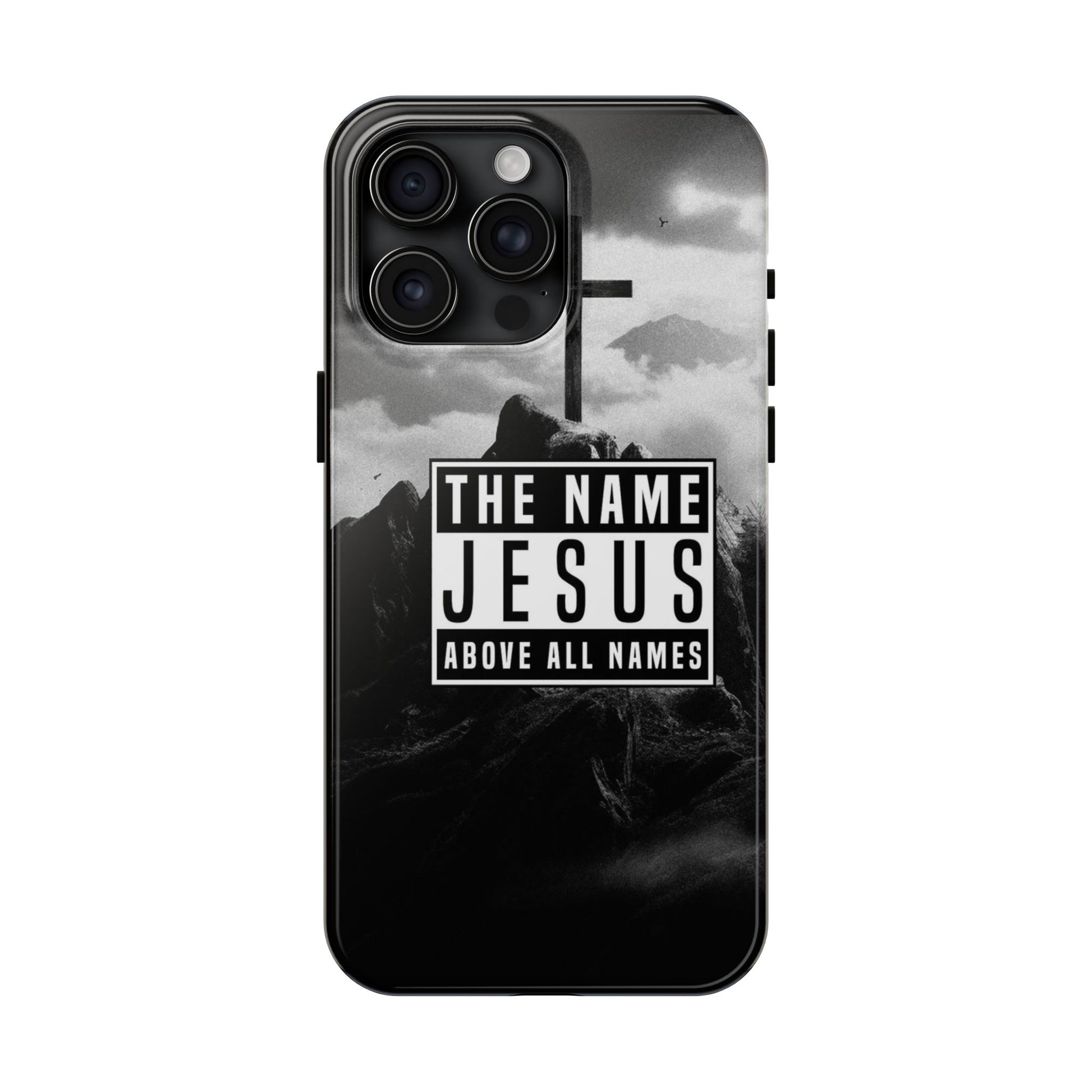 Jesus, The Name Above All Names Christian Cases for iPhones & Samsung Phones