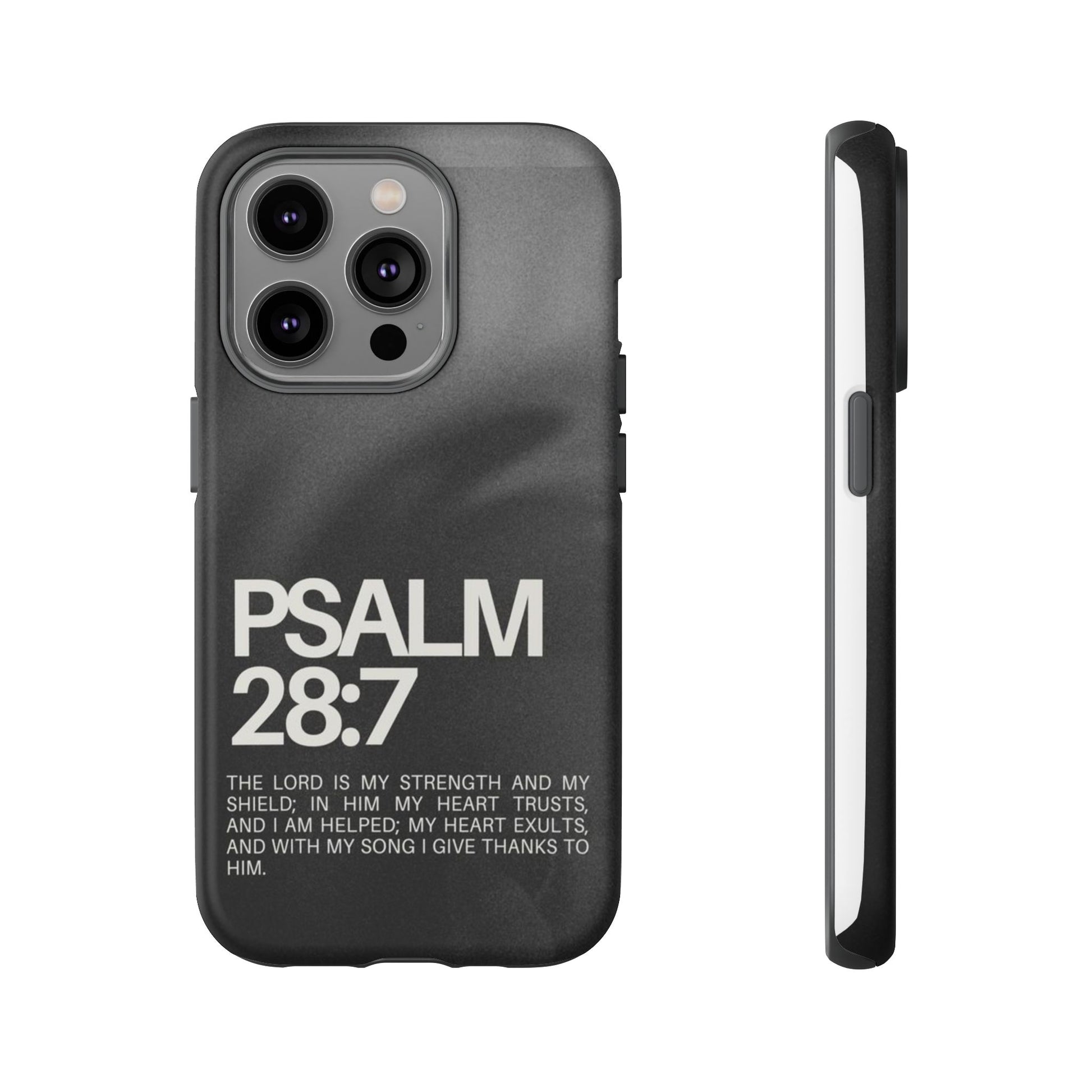 Christian Themed Psalms 28:7 Phone Case, Tough Cases for iPhones, Samsung, and Pixel