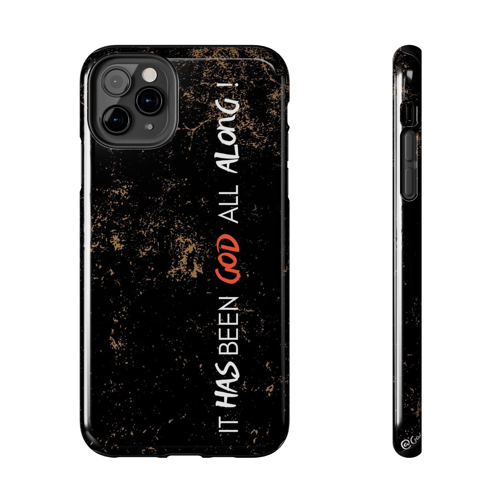 It has Been God All Along Christian Phone Cases for iPhones & Samsung Phones