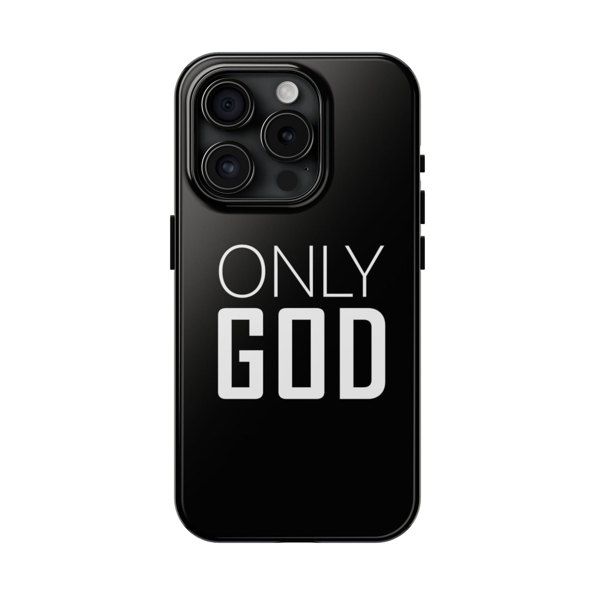 Only GOD Christian Phone Cases for iPhones & Samsung Phones
