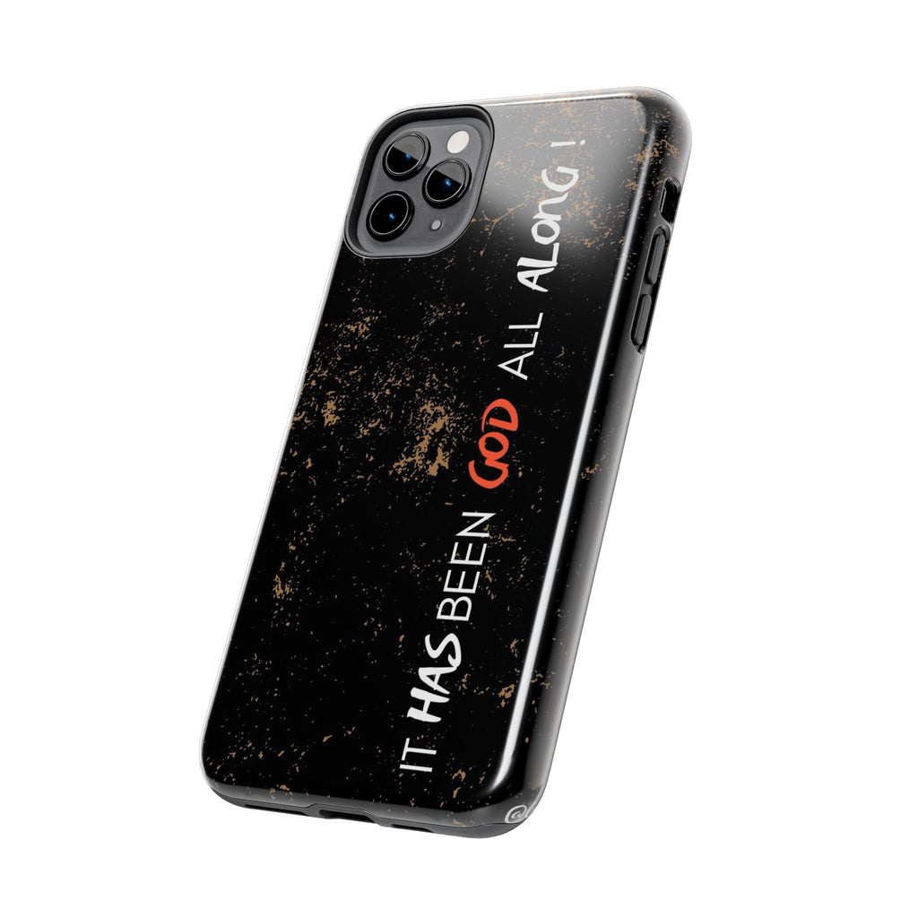 It has Been God All Along Christian Phone Cases for iPhones & Samsung Phones