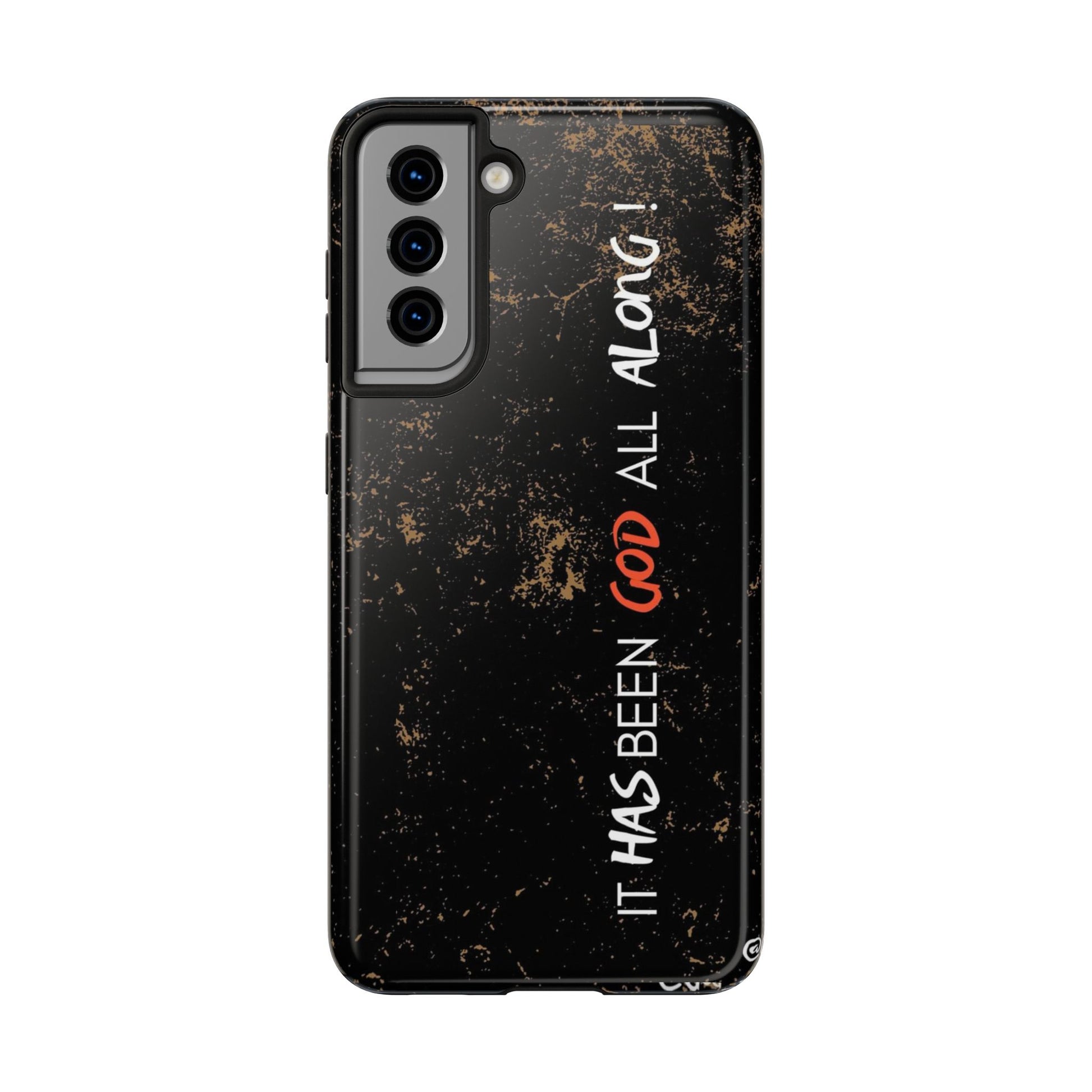 It has Been God All Along Christian Phone Cases for iPhones & Samsung Phones