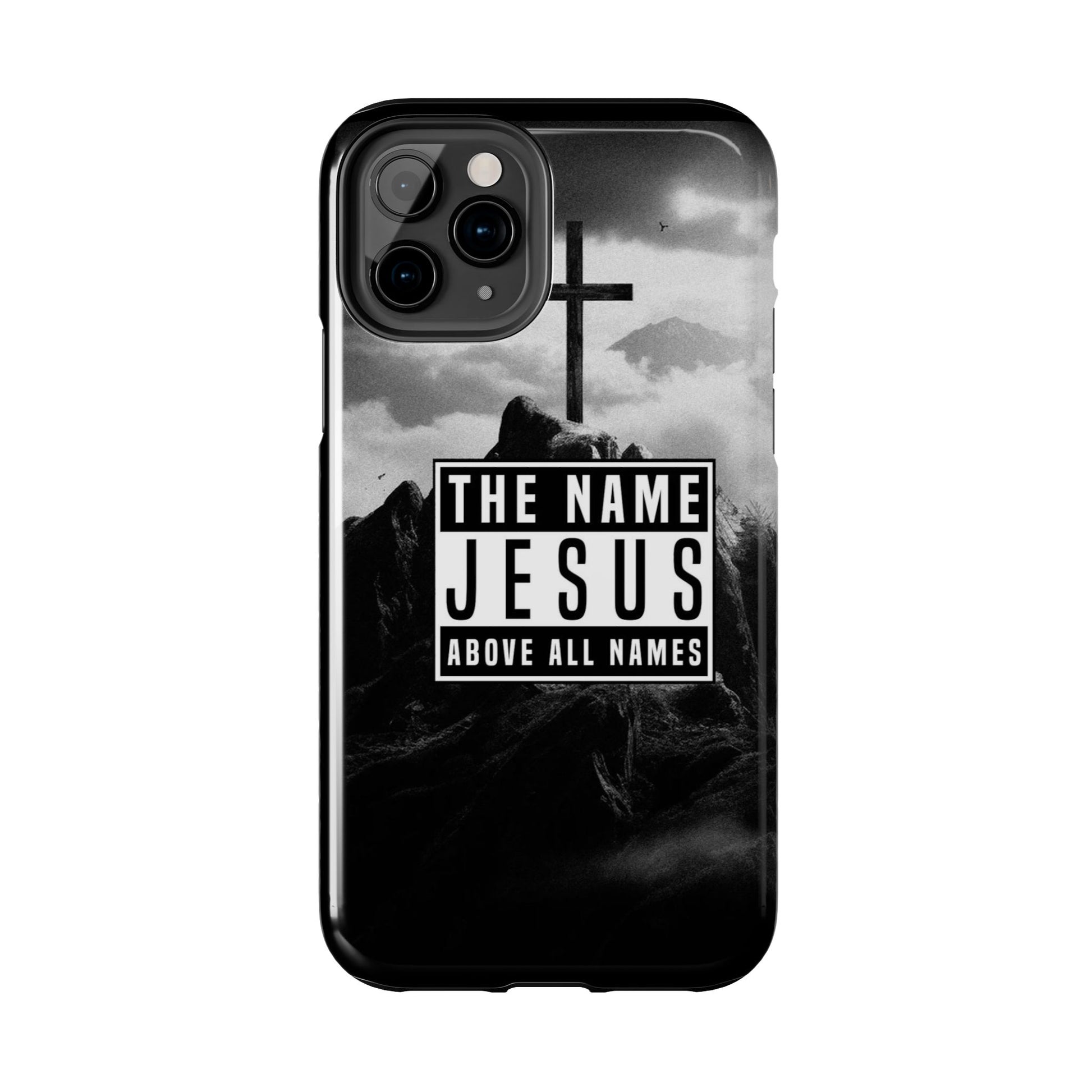 Jesus, The Name Above All Names Christian Cases for iPhones & Samsung Phones