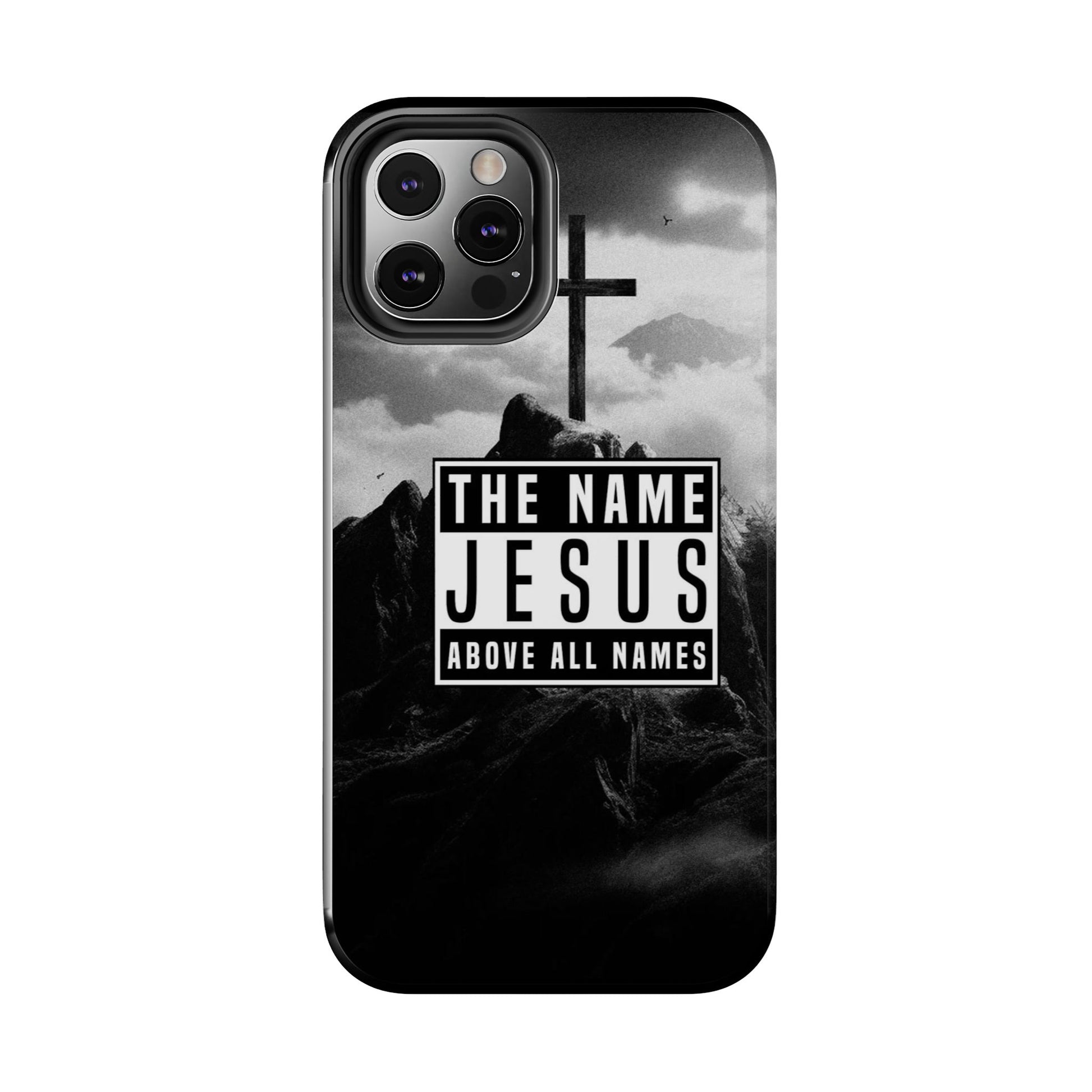 Jesus, The Name Above All Names Christian Cases for iPhones & Samsung Phones