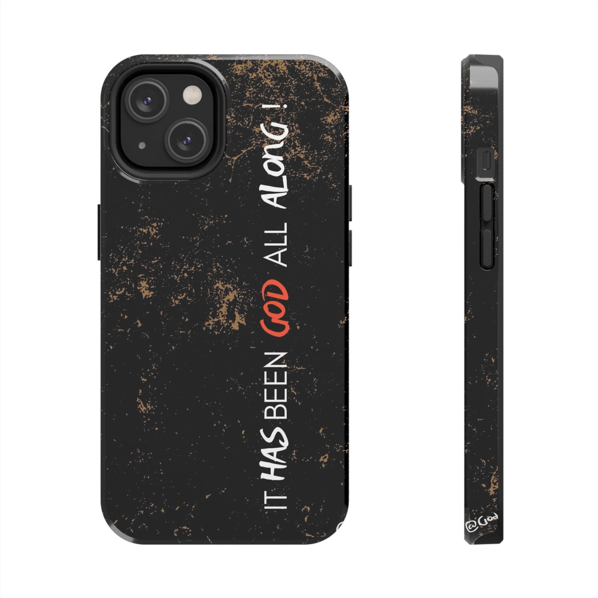 It has Been God All Along Christian Phone Cases for iPhones & Samsung Phones