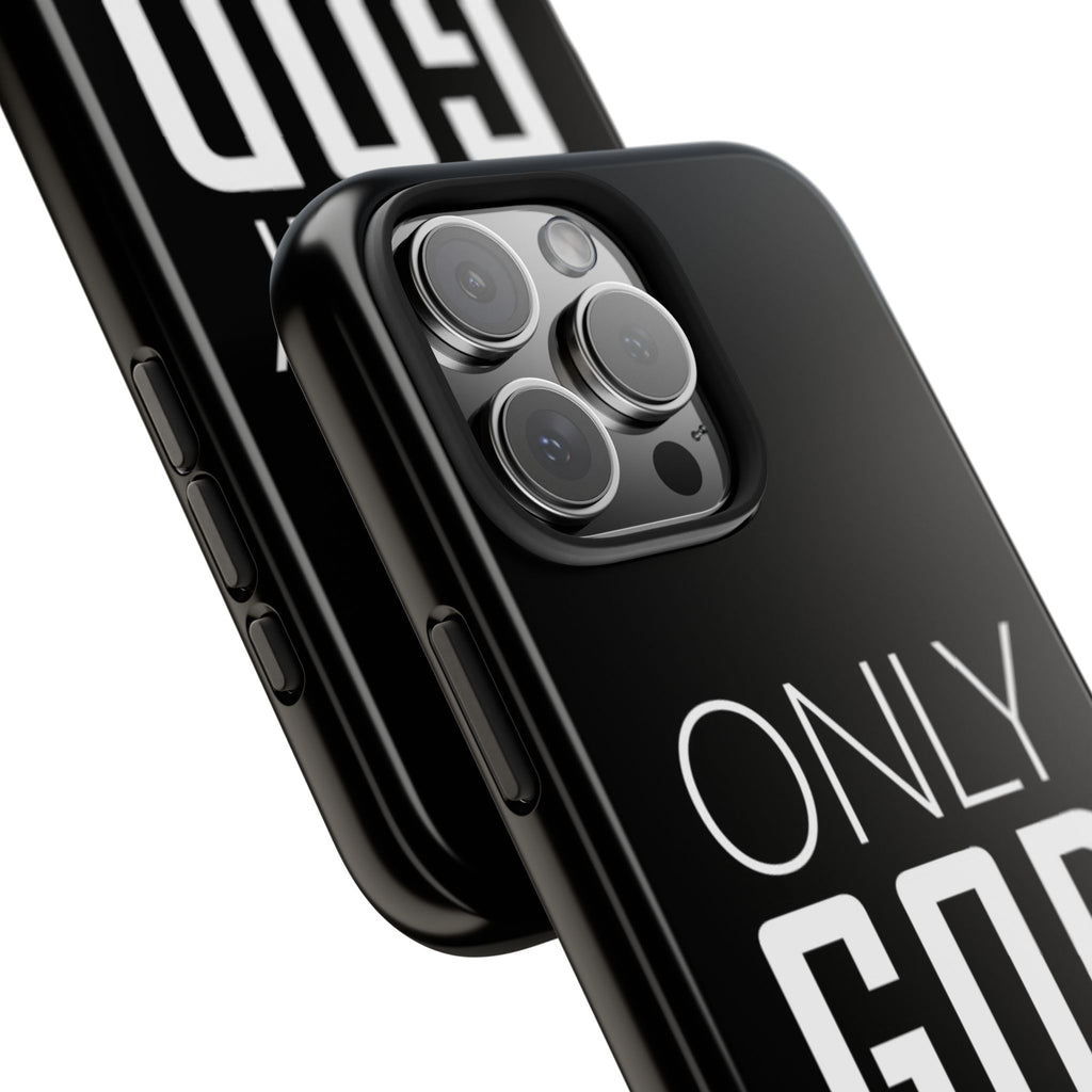 Only GOD Christian Phone Cases for iPhones & Samsung Phones