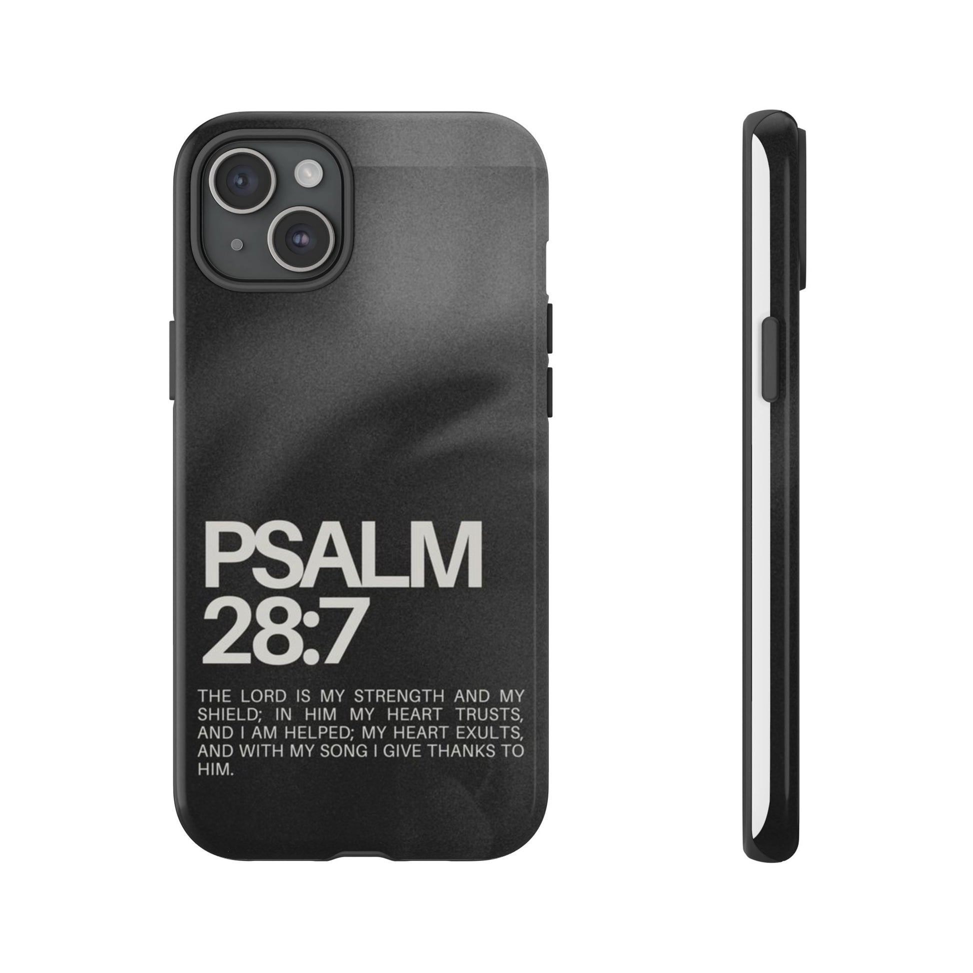 Christian Themed Psalms 28:7 Phone Case, Tough Cases for iPhones, Samsung, and Pixel