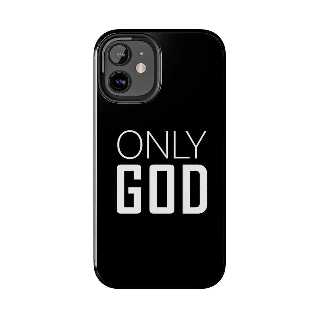 Only GOD Christian Phone Cases for iPhones & Samsung Phones