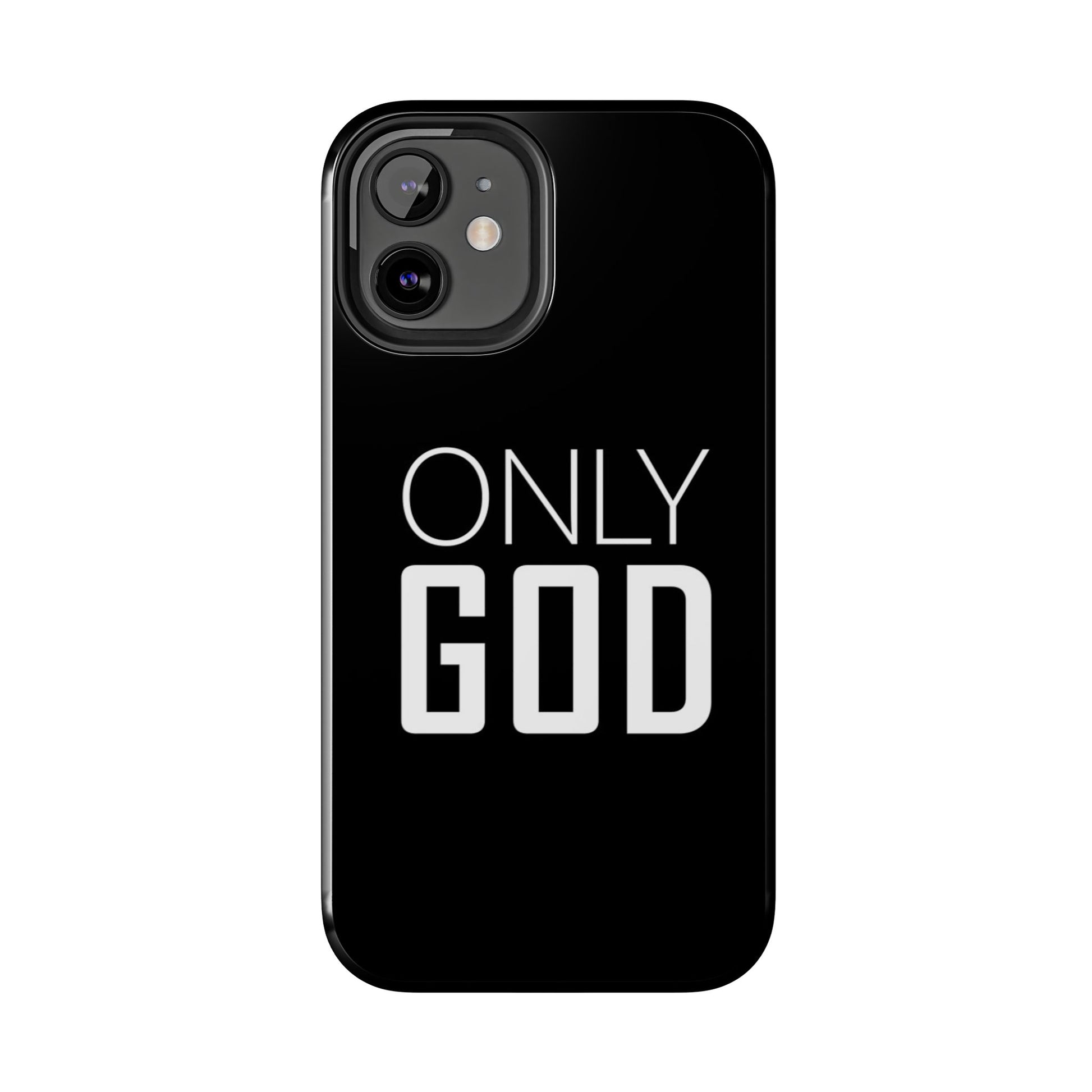 Only GOD Christian Phone Cases for iPhones & Samsung Phones