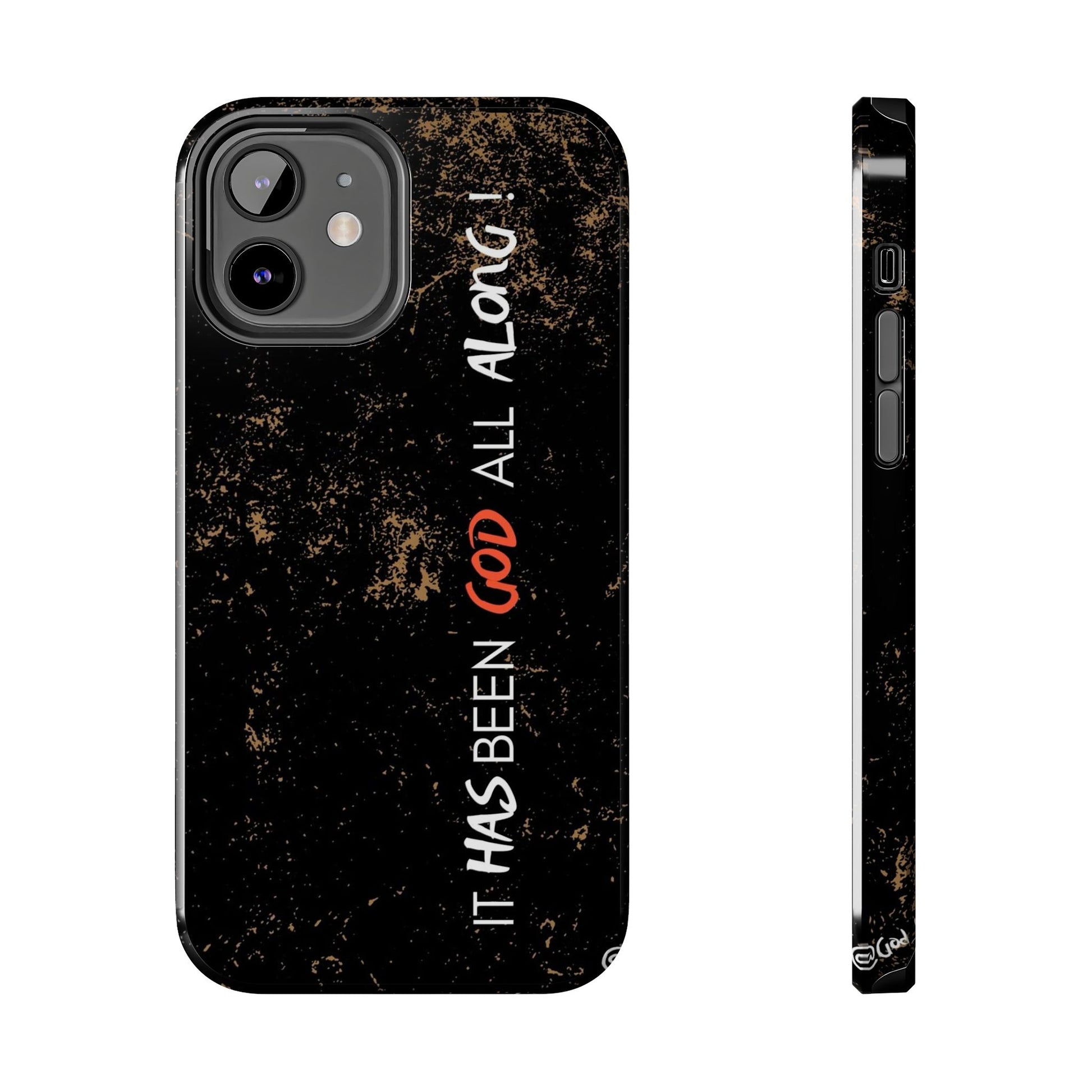 It has Been God All Along Christian Phone Cases for iPhones & Samsung Phones