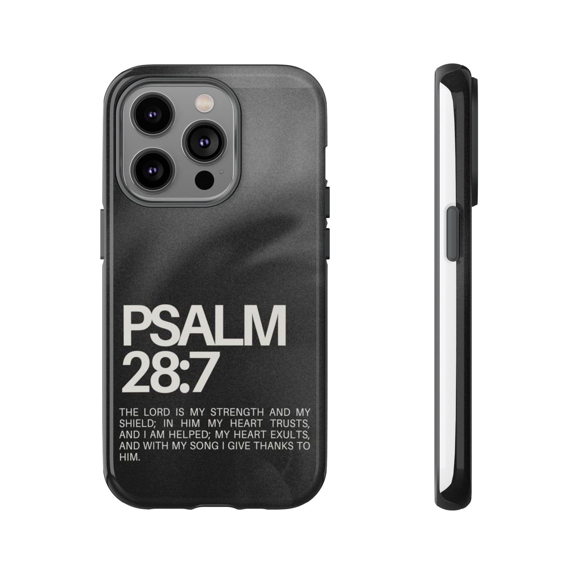 Christian Themed Psalms 28:7 Phone Case, Tough Cases for iPhones, Samsung, and Pixel