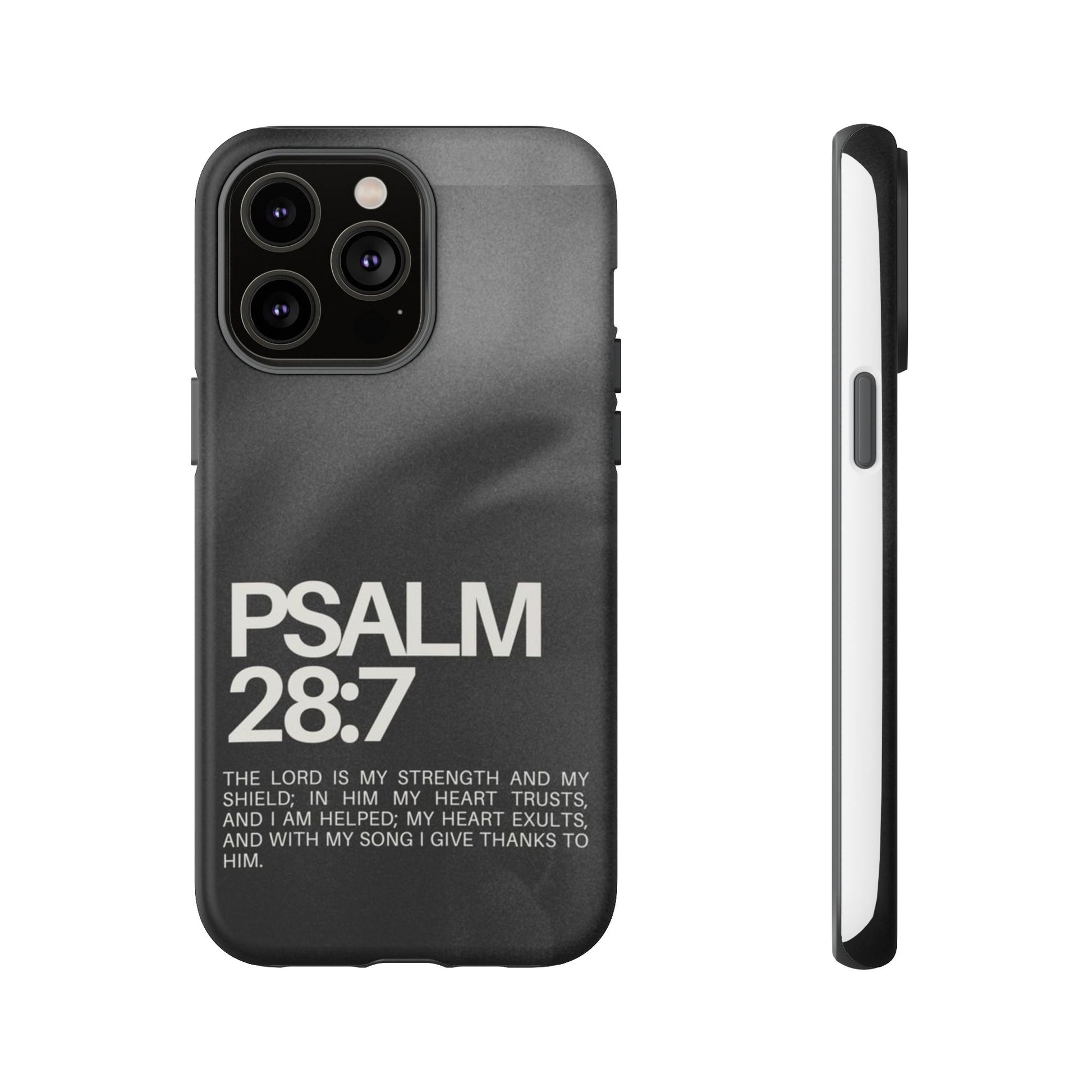 Christian Themed Psalms 28:7 Phone Case, Tough Cases for iPhones, Samsung, and Pixel