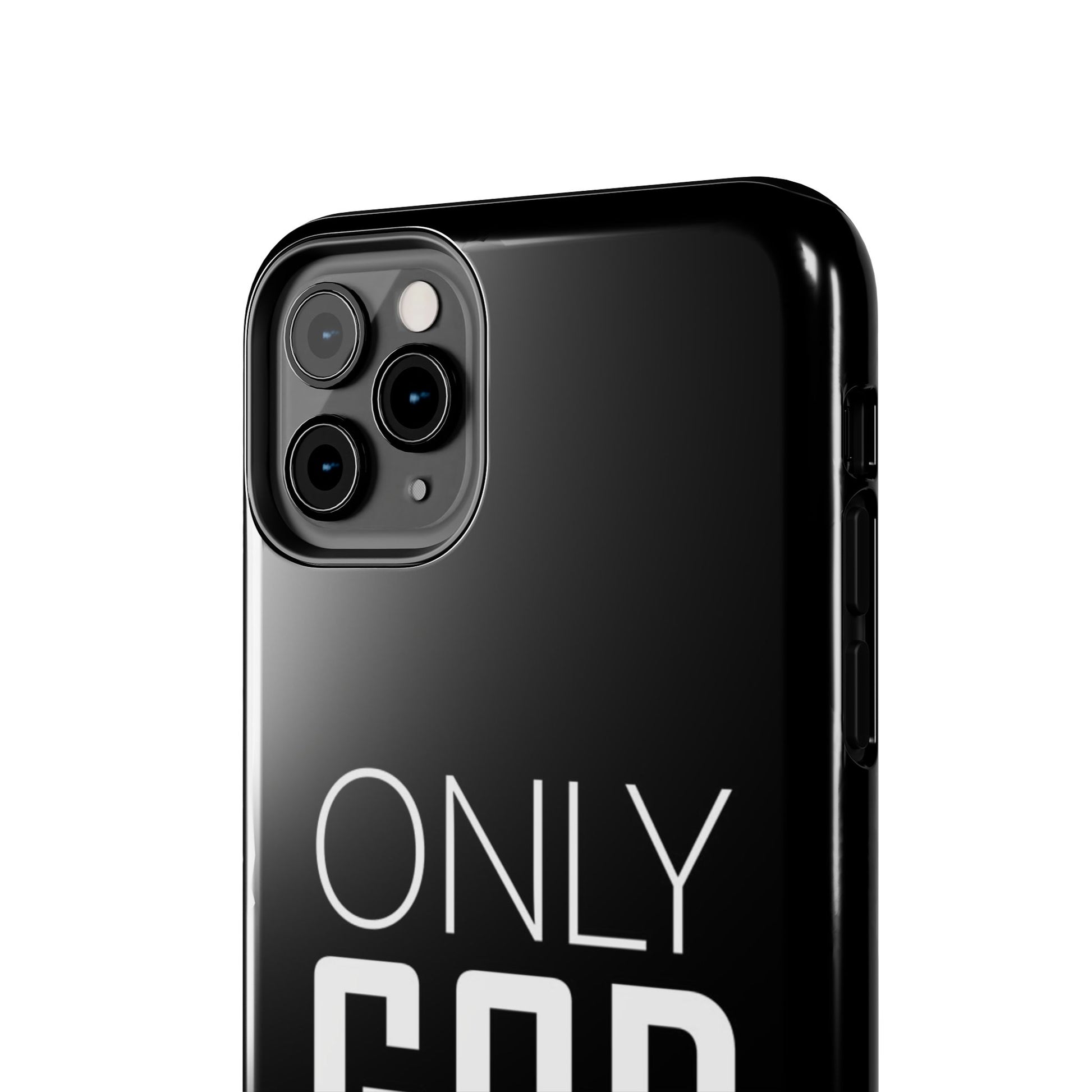 Only GOD Christian Phone Cases for iPhones & Samsung Phones