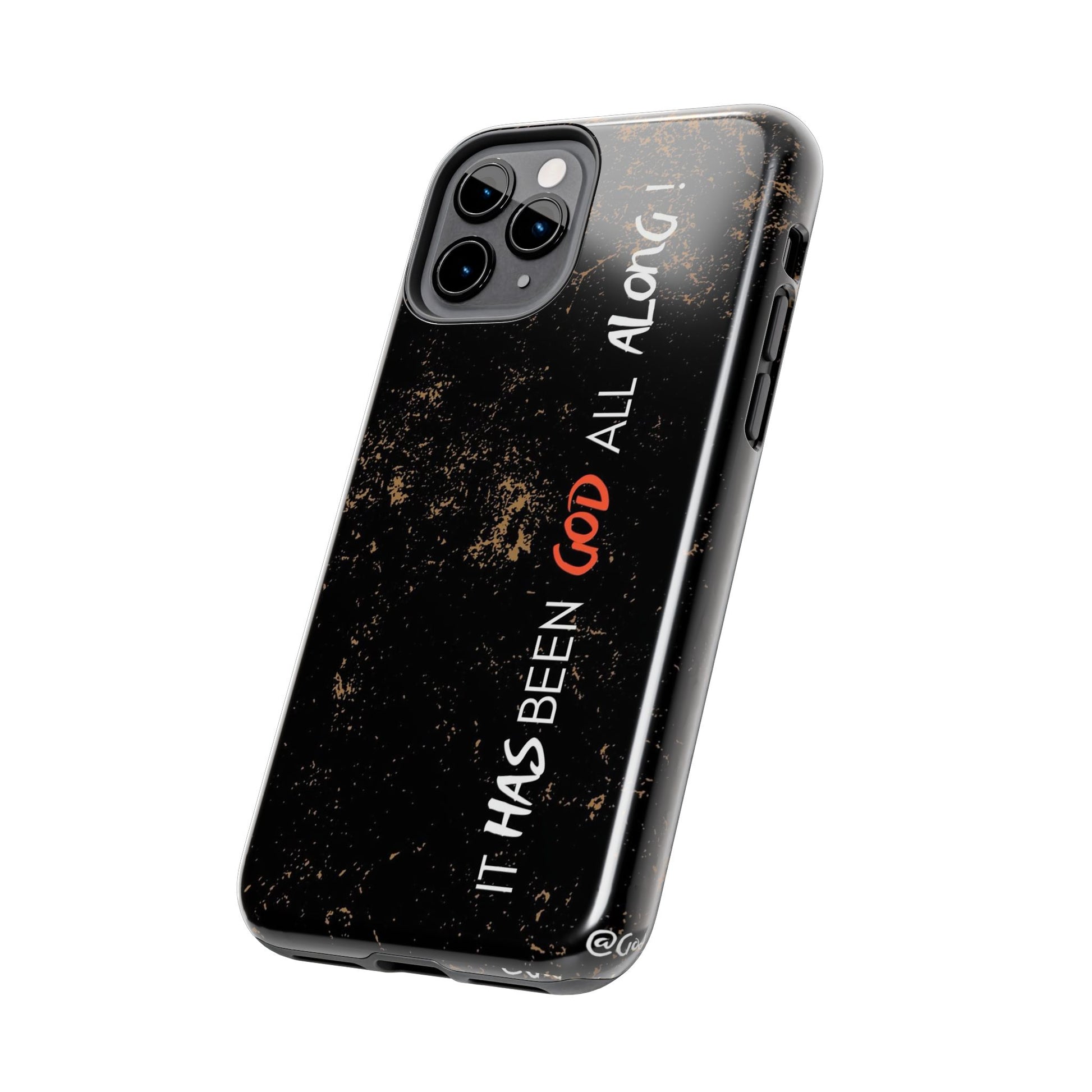 It has Been God All Along Christian Phone Cases for iPhones & Samsung Phones