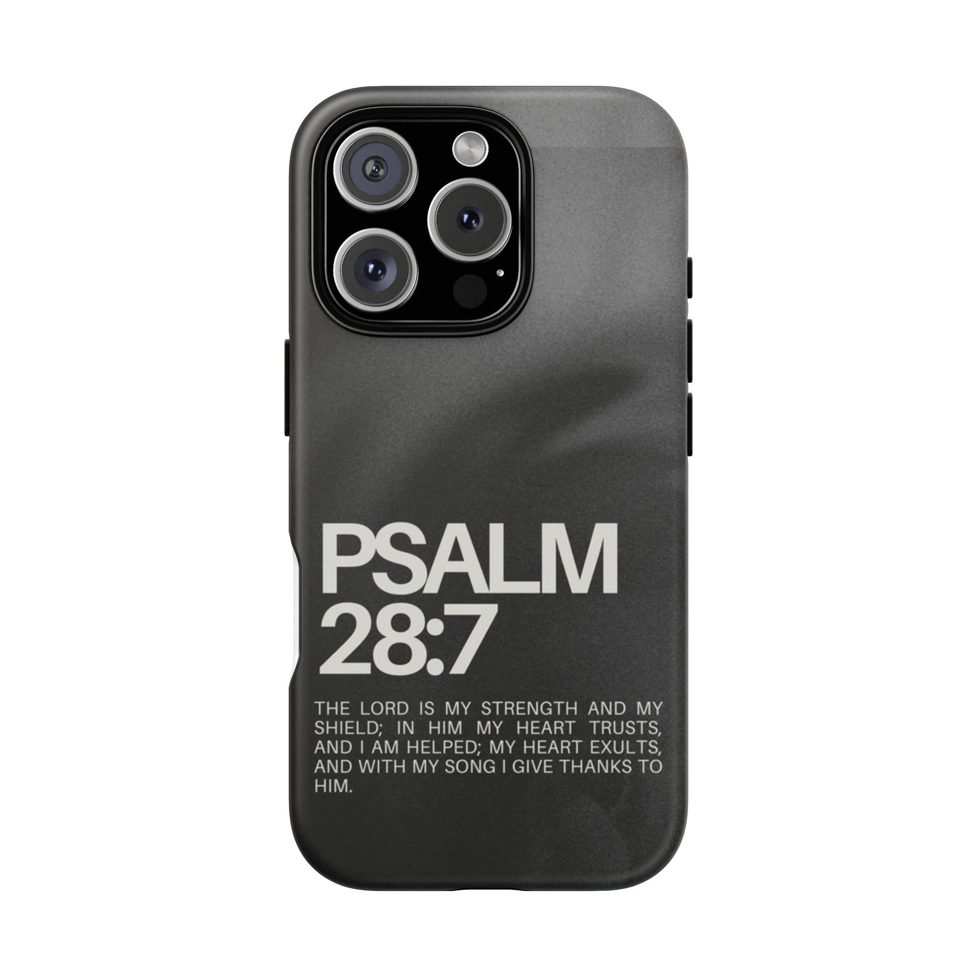 Christian Themed Psalms 28:7 Phone Case, Tough Cases for iPhones, Samsung, and Pixel