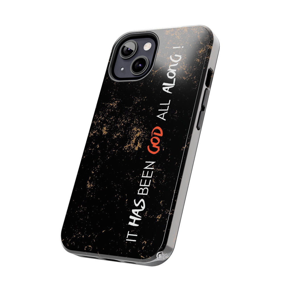 It has Been God All Along Christian Phone Cases for iPhones & Samsung Phones