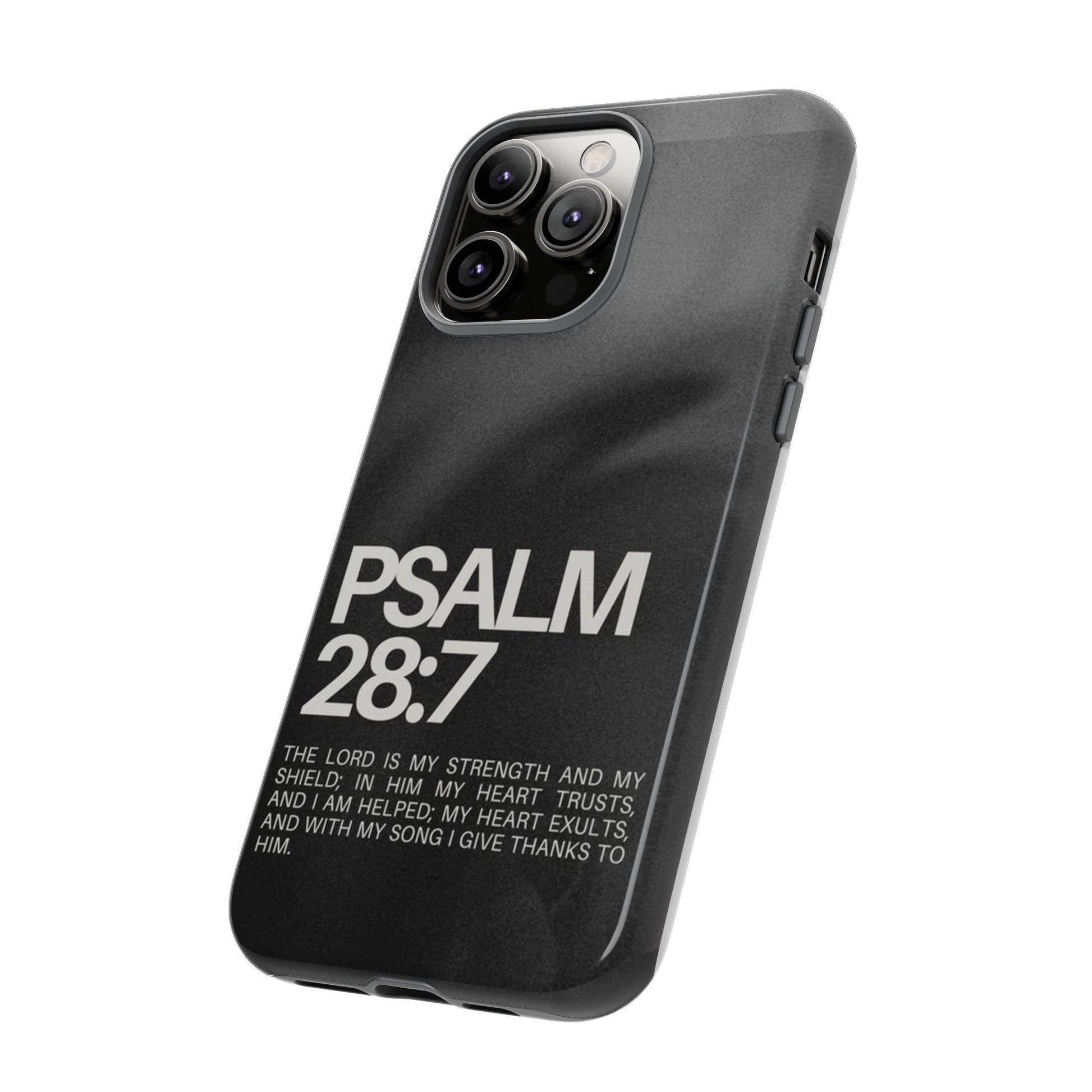 Christian Themed Psalms 28:7 Phone Case, Tough Cases for iPhones, Samsung, and Pixel