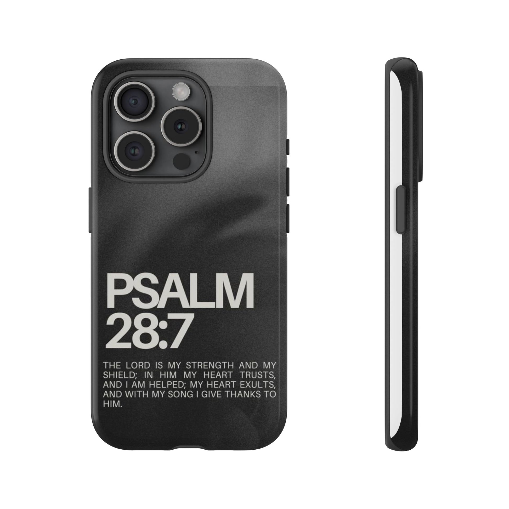 Christian Themed Psalms 28:7 Phone Case, Tough Cases for iPhones, Samsung, and Pixel
