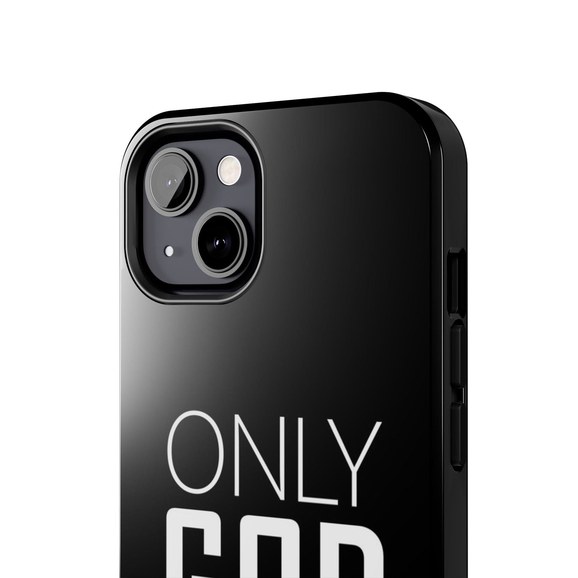 Only GOD Christian Phone Cases for iPhones & Samsung Phones
