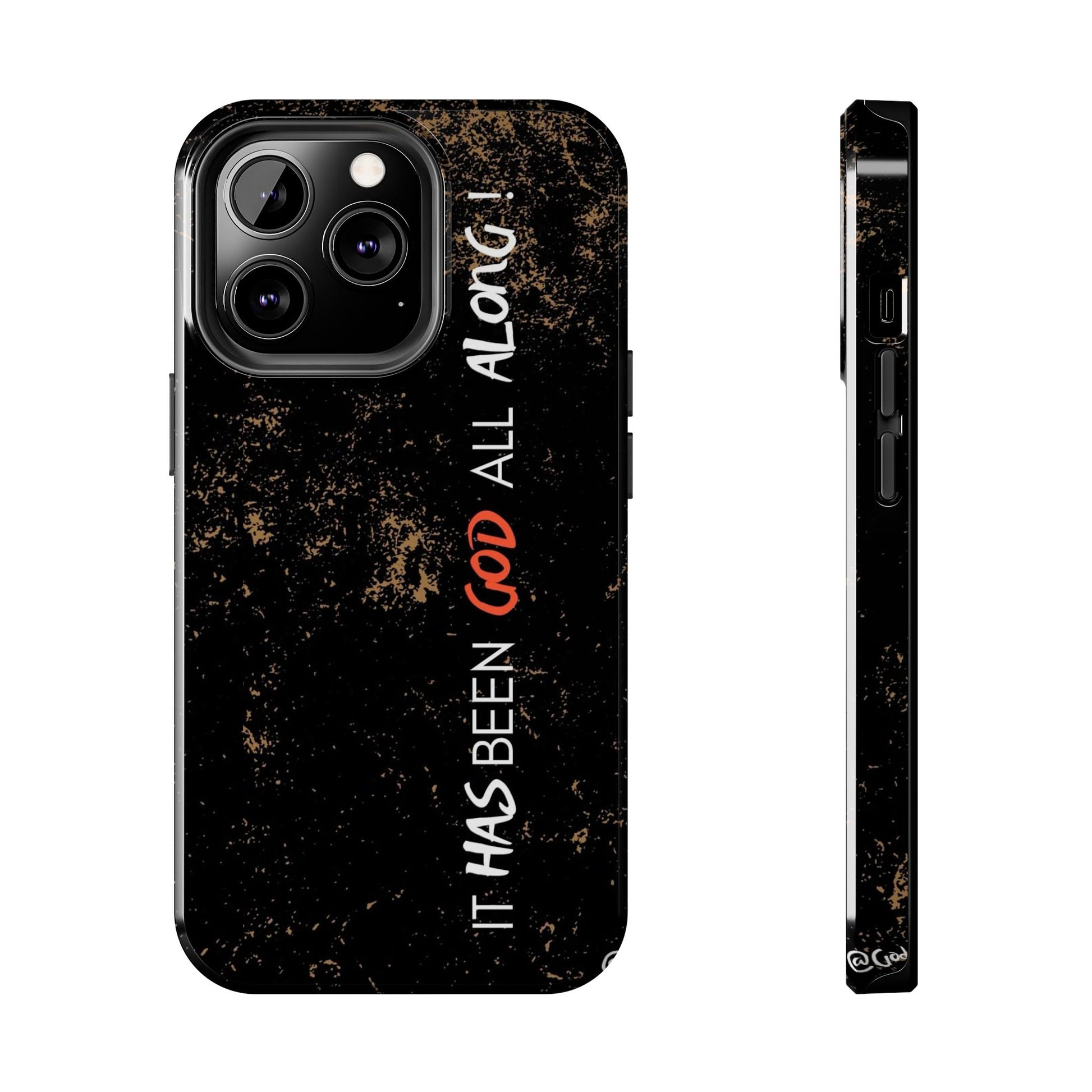It has Been God All Along Christian Phone Cases for iPhones & Samsung Phones