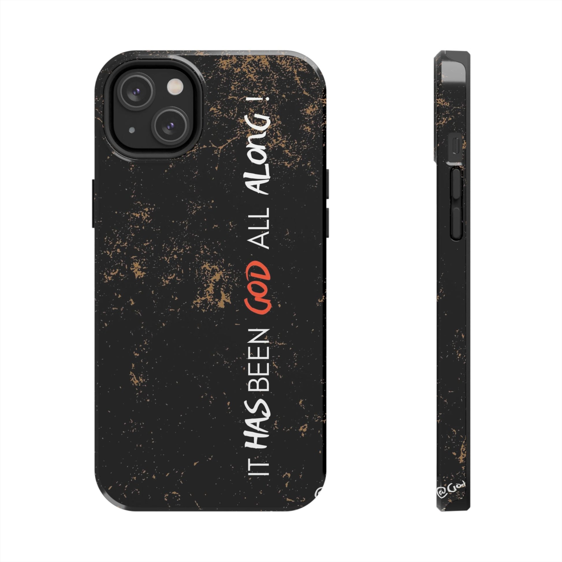 It has Been God All Along Christian Phone Cases for iPhones & Samsung Phones