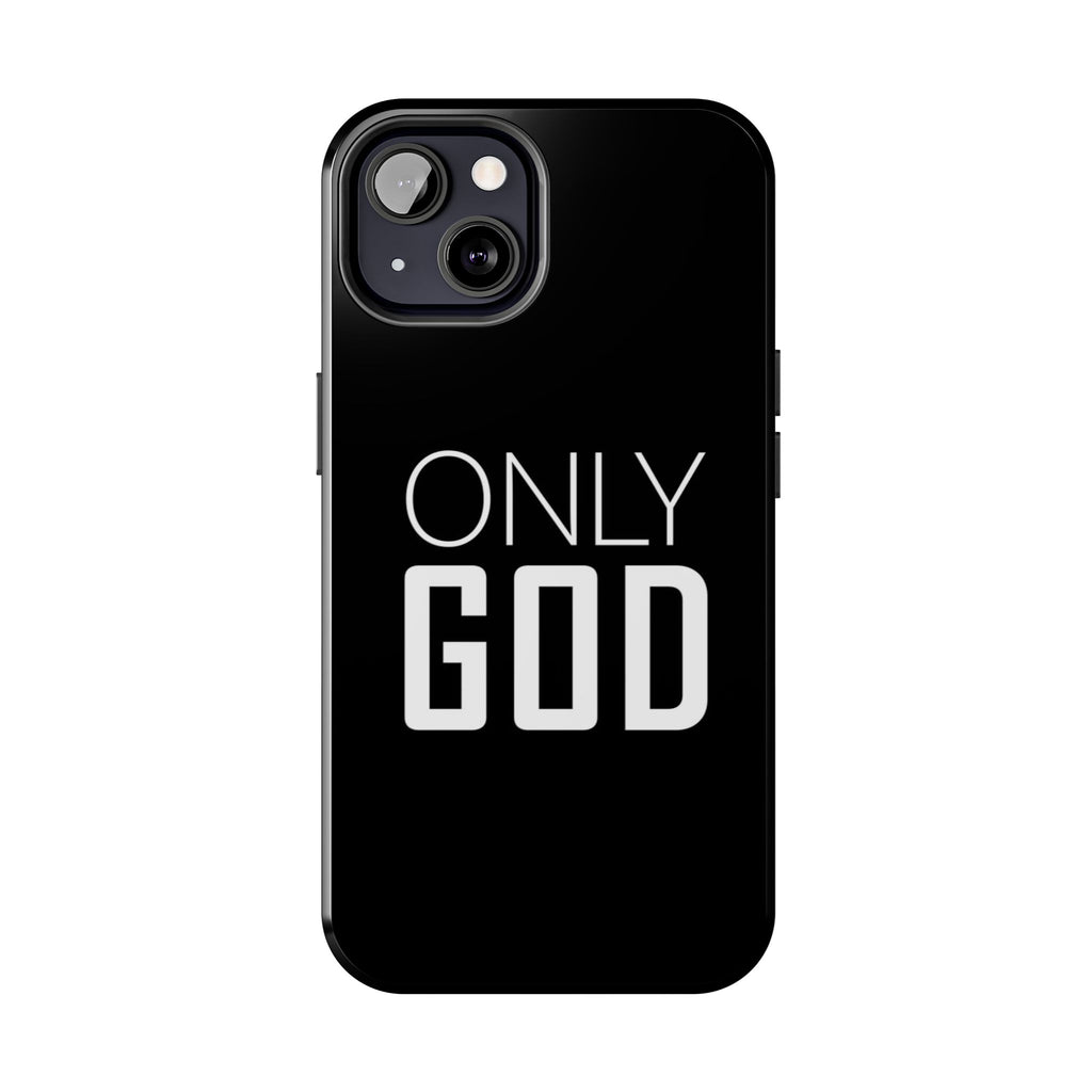 Only GOD Christian Phone Cases for iPhones & Samsung Phones