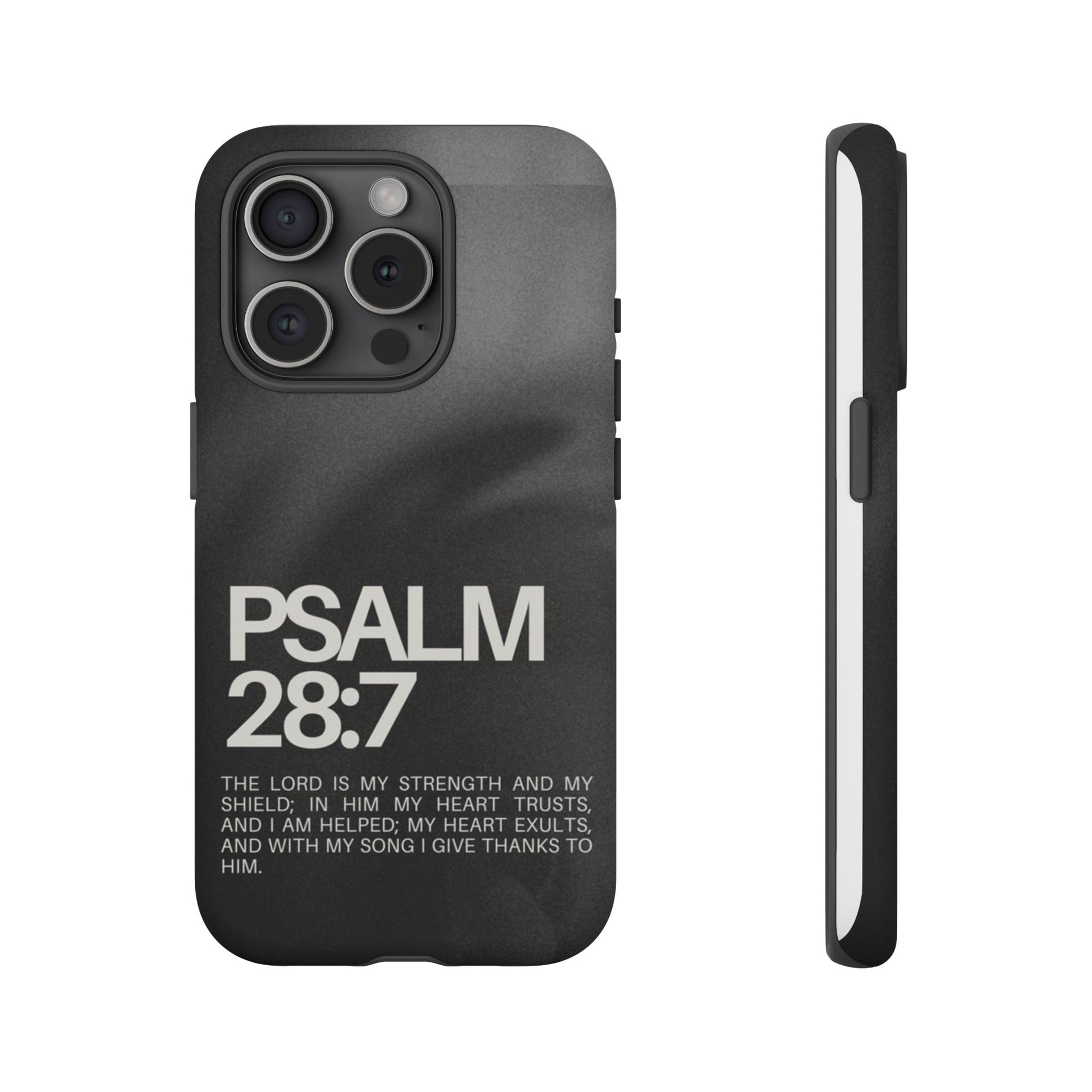Christian Themed Psalms 28:7 Phone Case, Tough Cases for iPhones, Samsung, and Pixel