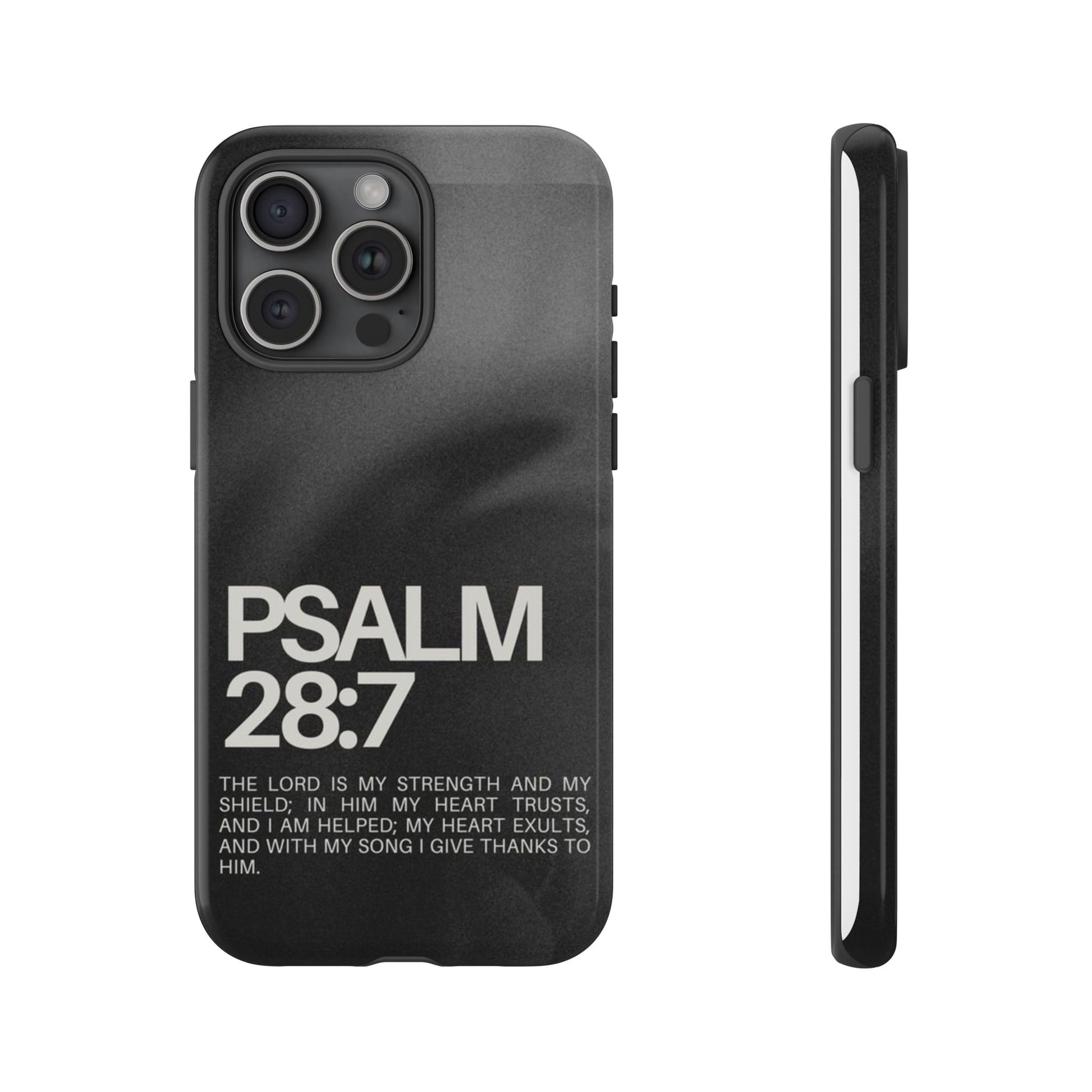 Christian Themed Psalms 28:7 Phone Case, Tough Cases for iPhones, Samsung, and Pixel