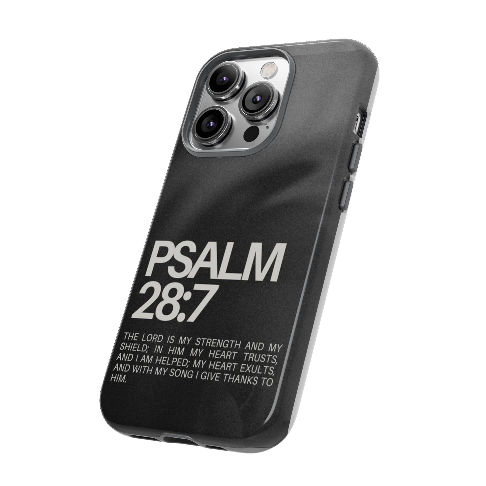 Christian Themed Psalms 28:7 Phone Case, Tough Cases for iPhones, Samsung, and Pixel