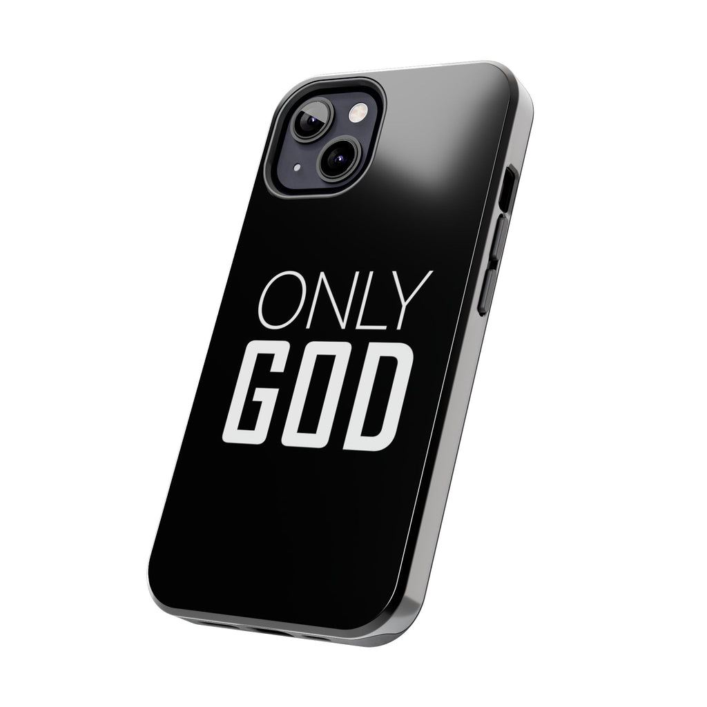 Only GOD Christian Phone Cases for iPhones & Samsung Phones