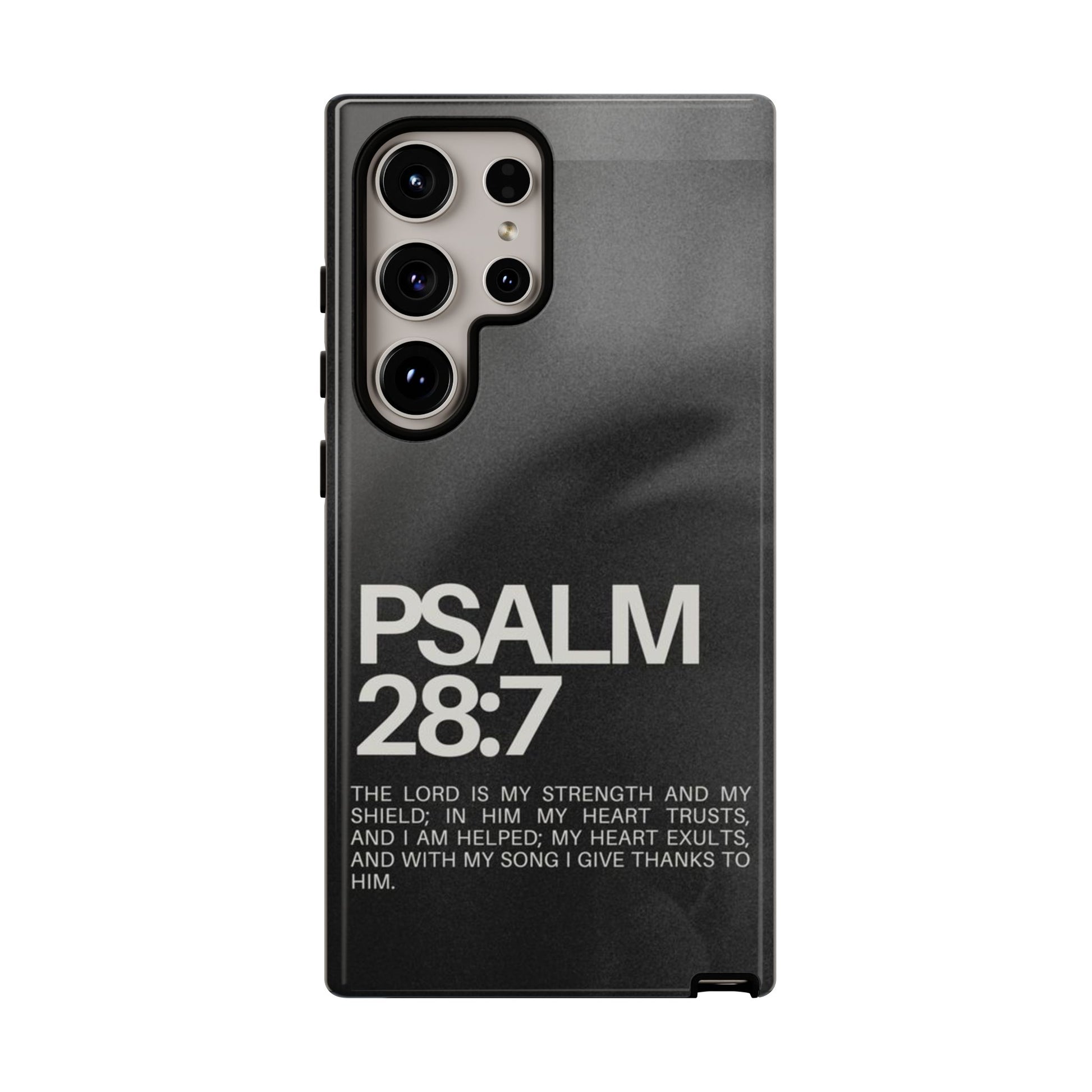 Christian Themed Psalms 28:7 Phone Case, Tough Cases for iPhones, Samsung, and Pixel