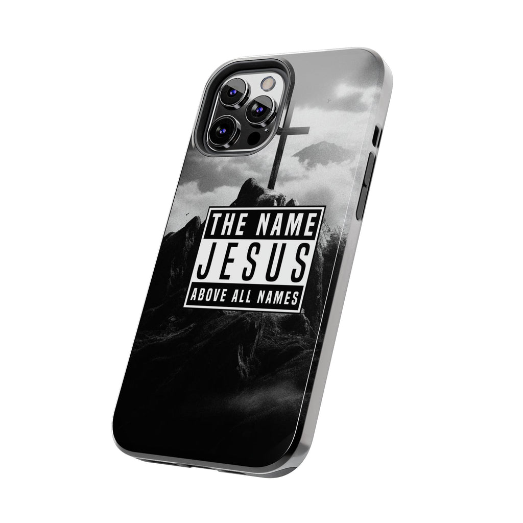 Jesus, The Name Above All Names Christian Cases for iPhones & Samsung Phones