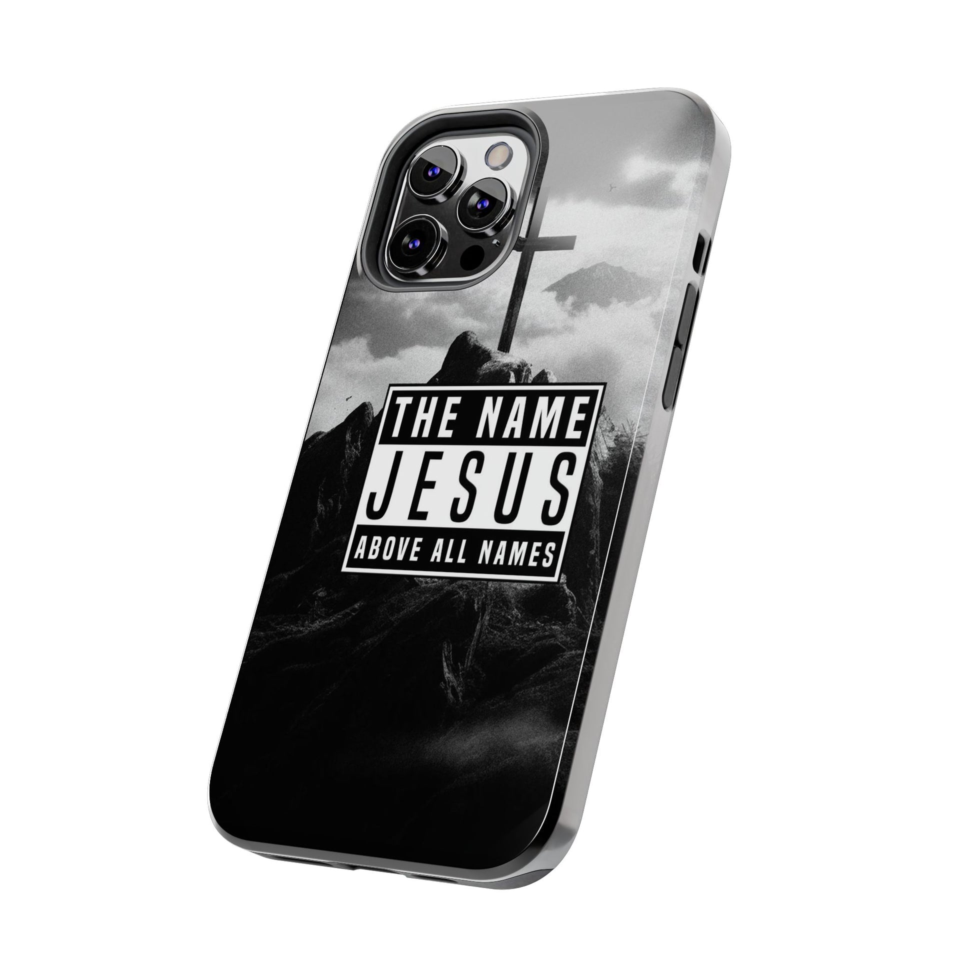 Jesus, The Name Above All Names Christian Cases for iPhones & Samsung Phones