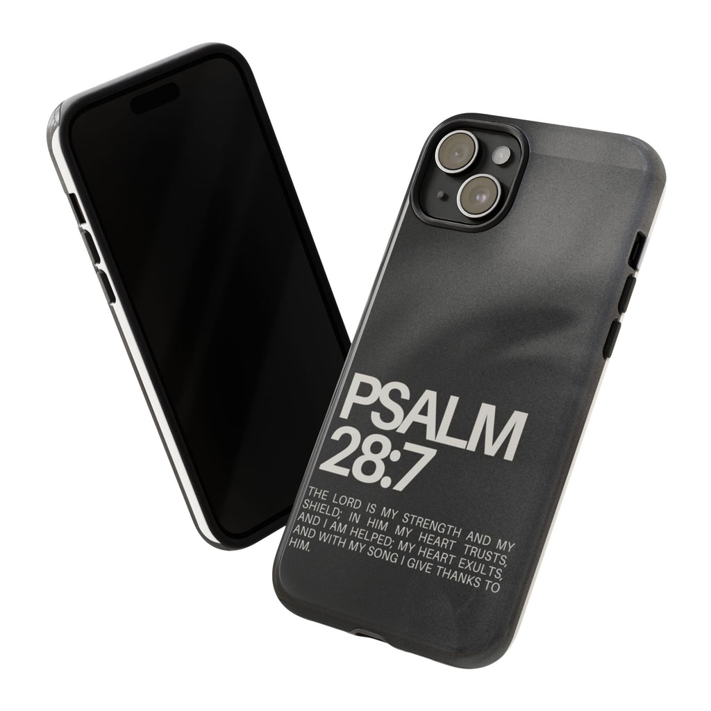Christian Themed Psalms 28:7 Phone Case, Tough Cases for iPhones, Samsung, and Pixel