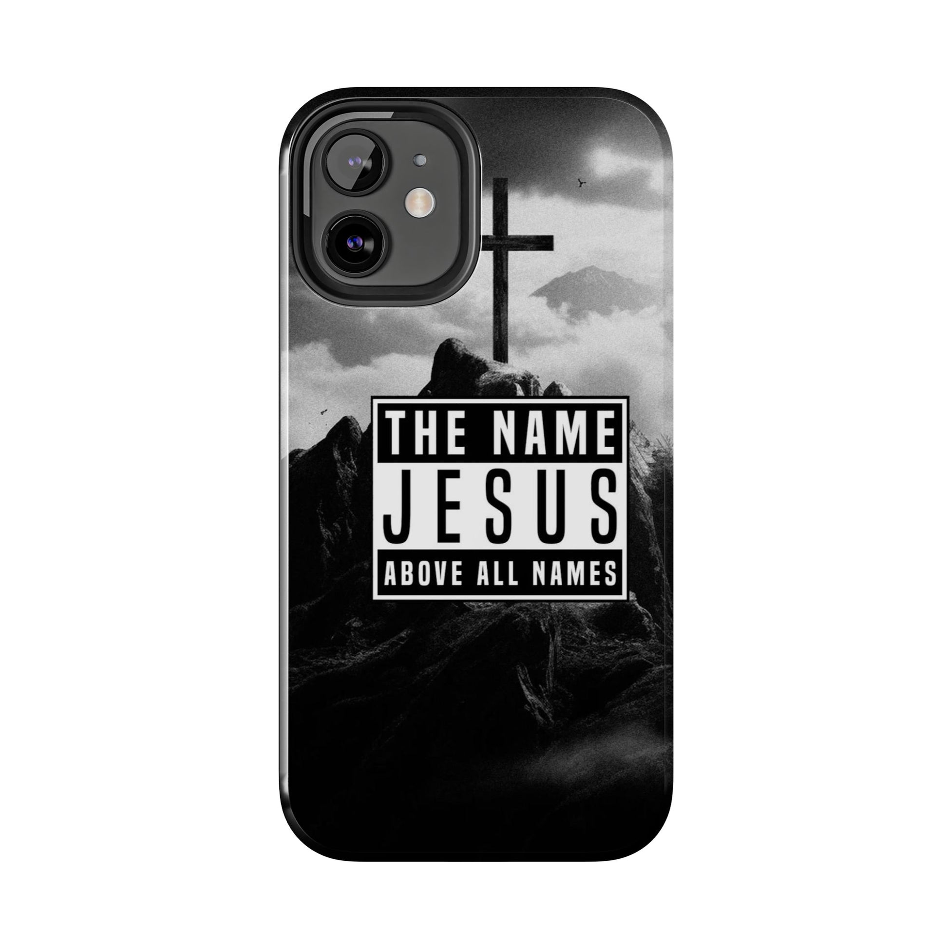 Jesus, The Name Above All Names Christian Cases for iPhones & Samsung Phones