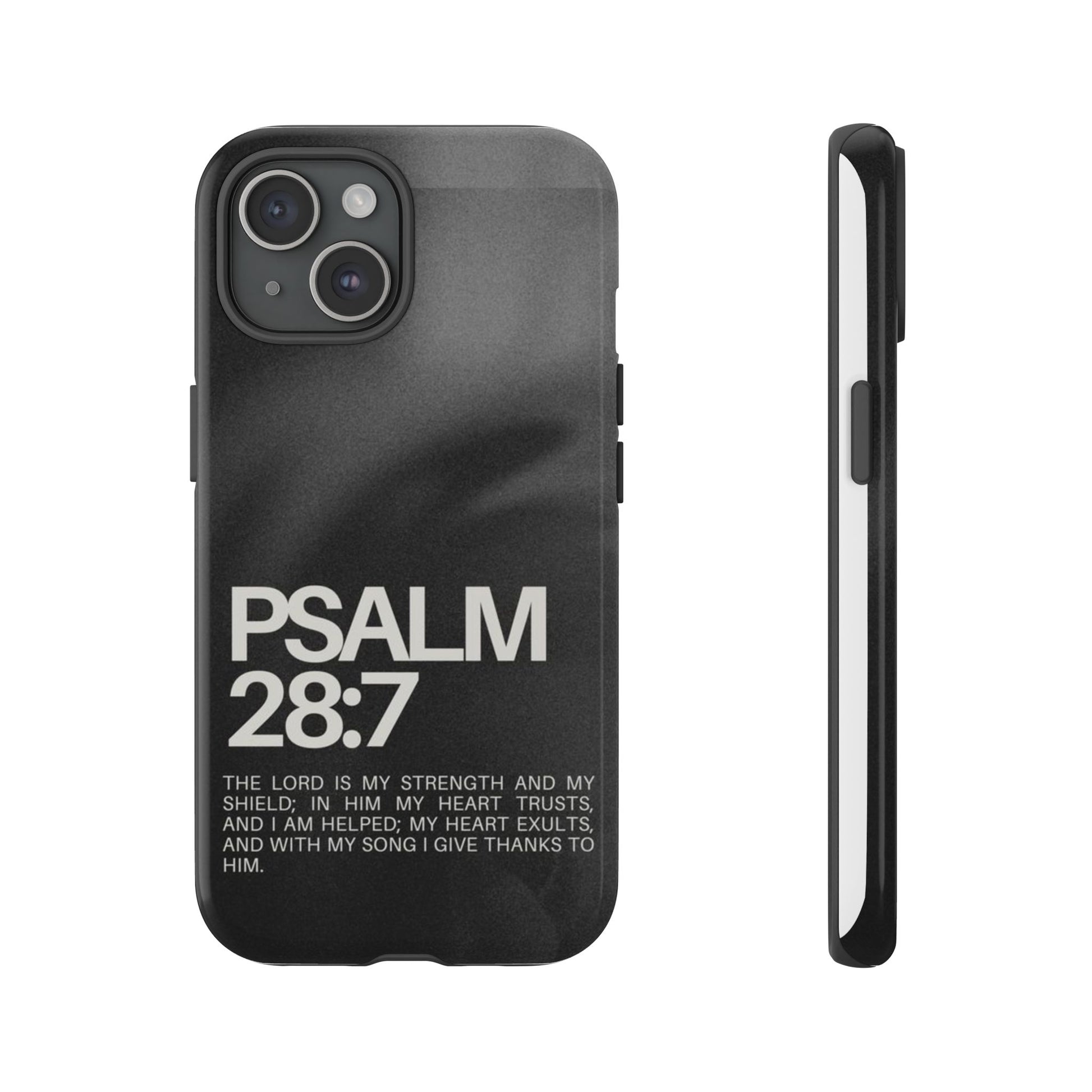 Christian Themed Psalms 28:7 Phone Case, Tough Cases for iPhones, Samsung, and Pixel
