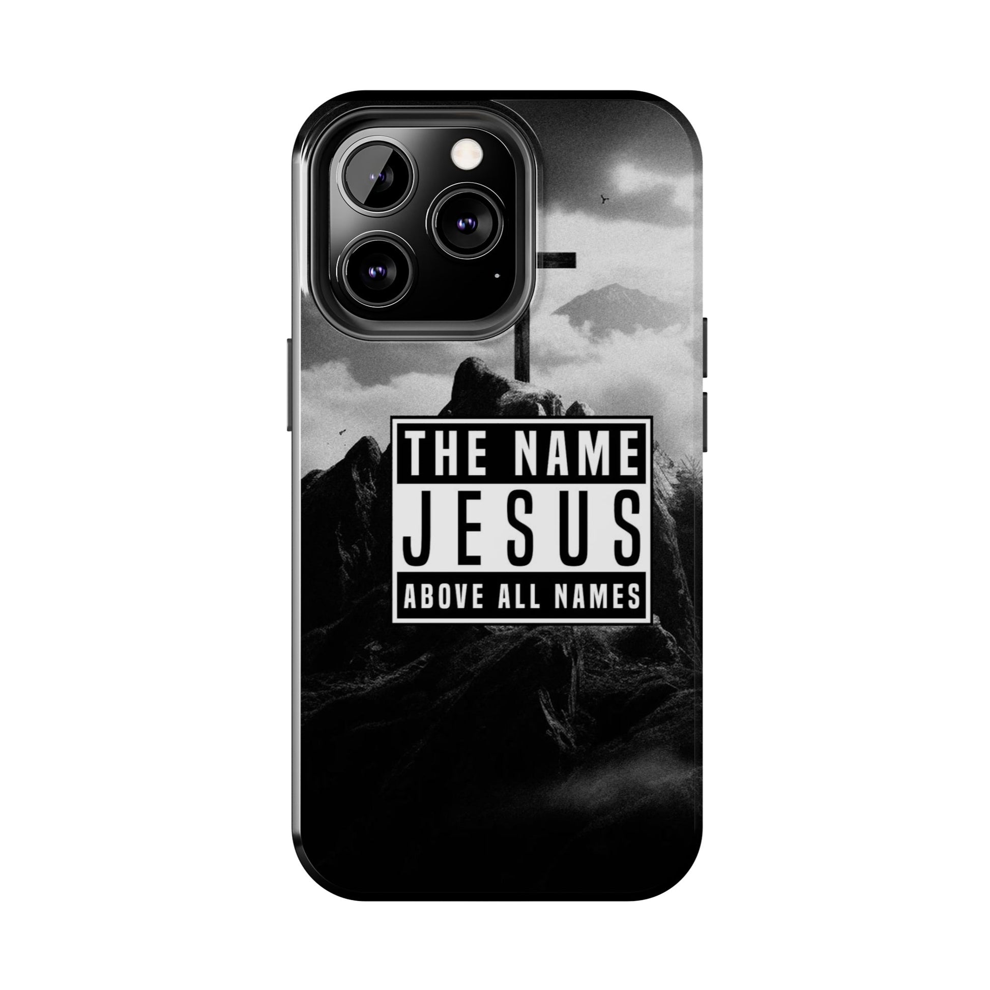 Jesus, The Name Above All Names Christian Cases for iPhones & Samsung Phones